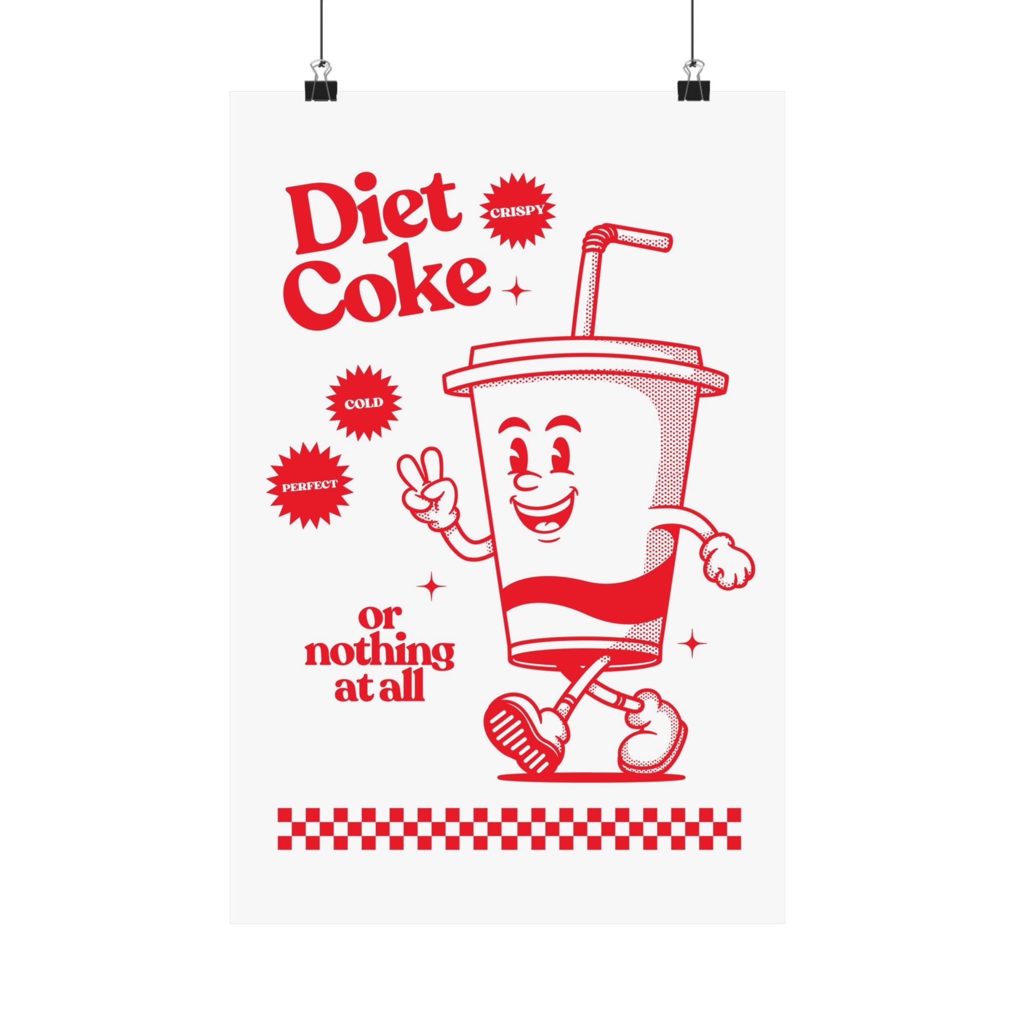 Diet Coke or Nothing at All Physical Poster