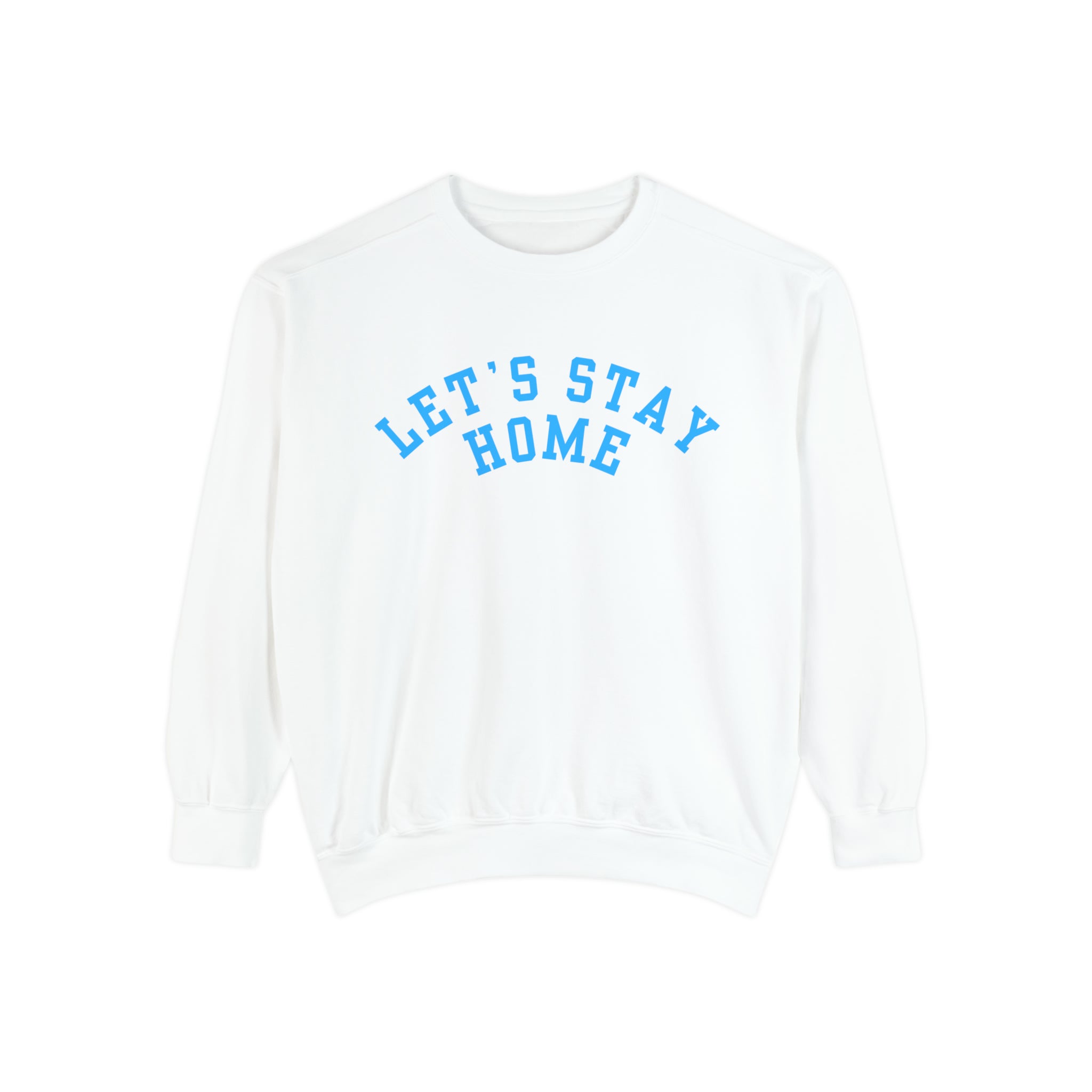 Let's Stay Home and Watch Our Shows Comfort Colors Crewneck Sweatshirt