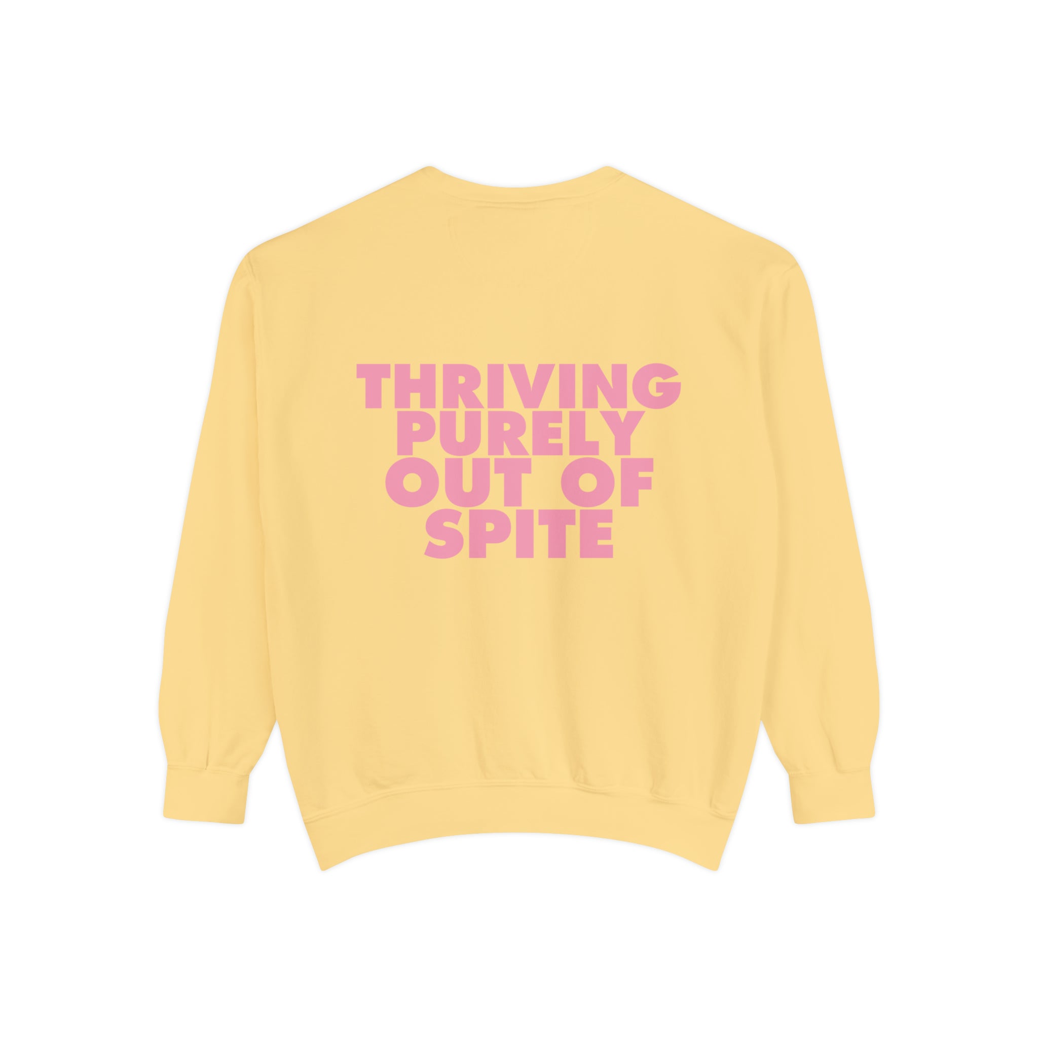 Thriving Purely Out of Spite Comfort Colors Crewneck Sweatshirt