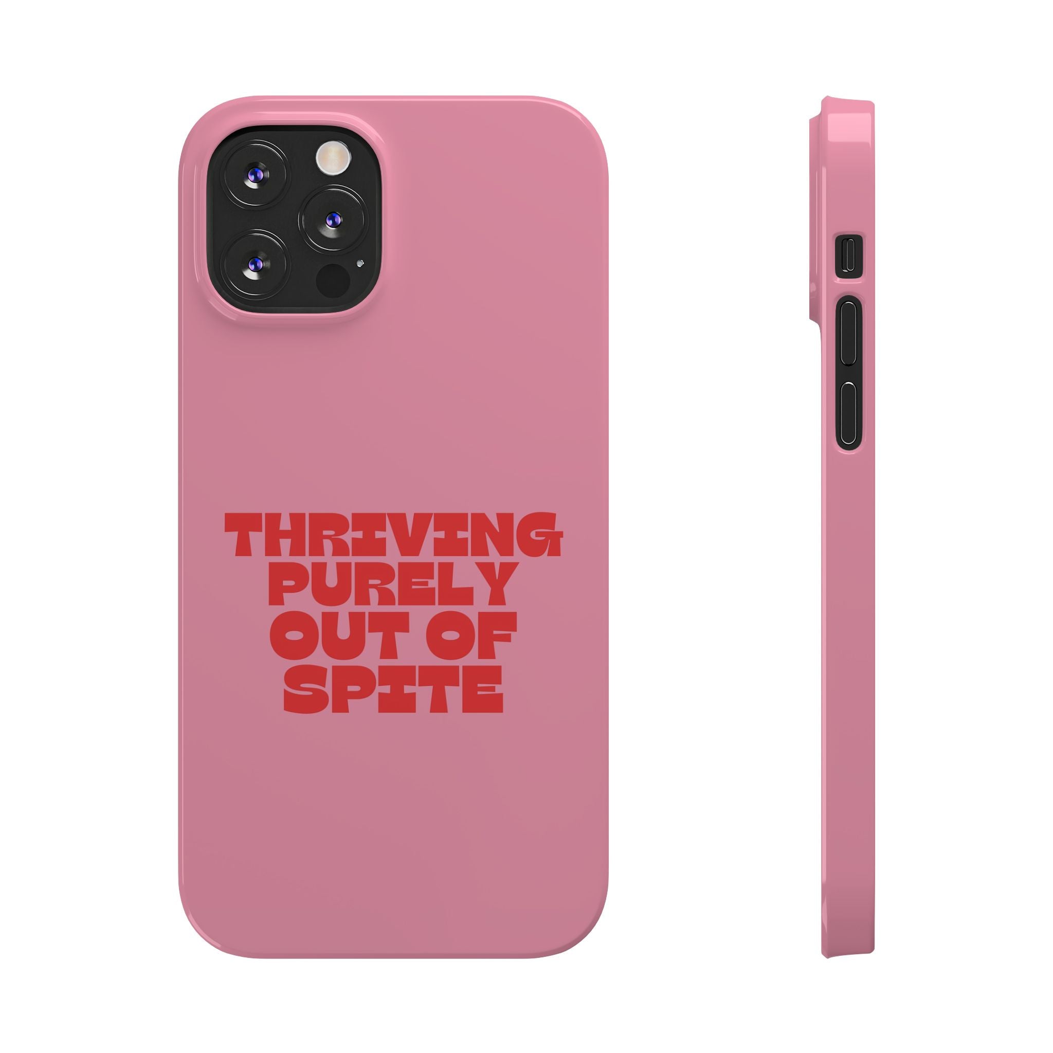 Thriving Purely Out of Spite iPhone Case