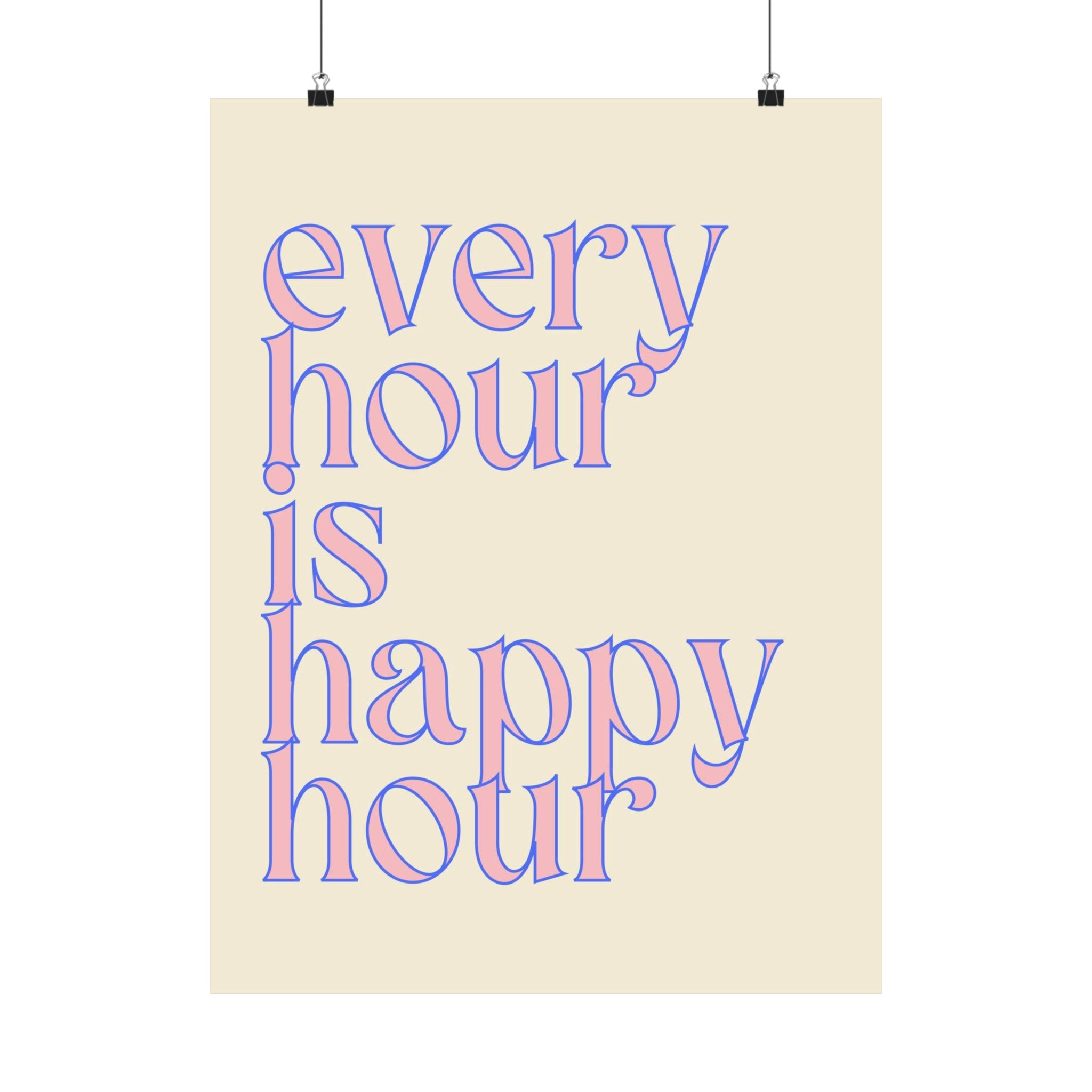 Every Hour is Happy Hour White Poster