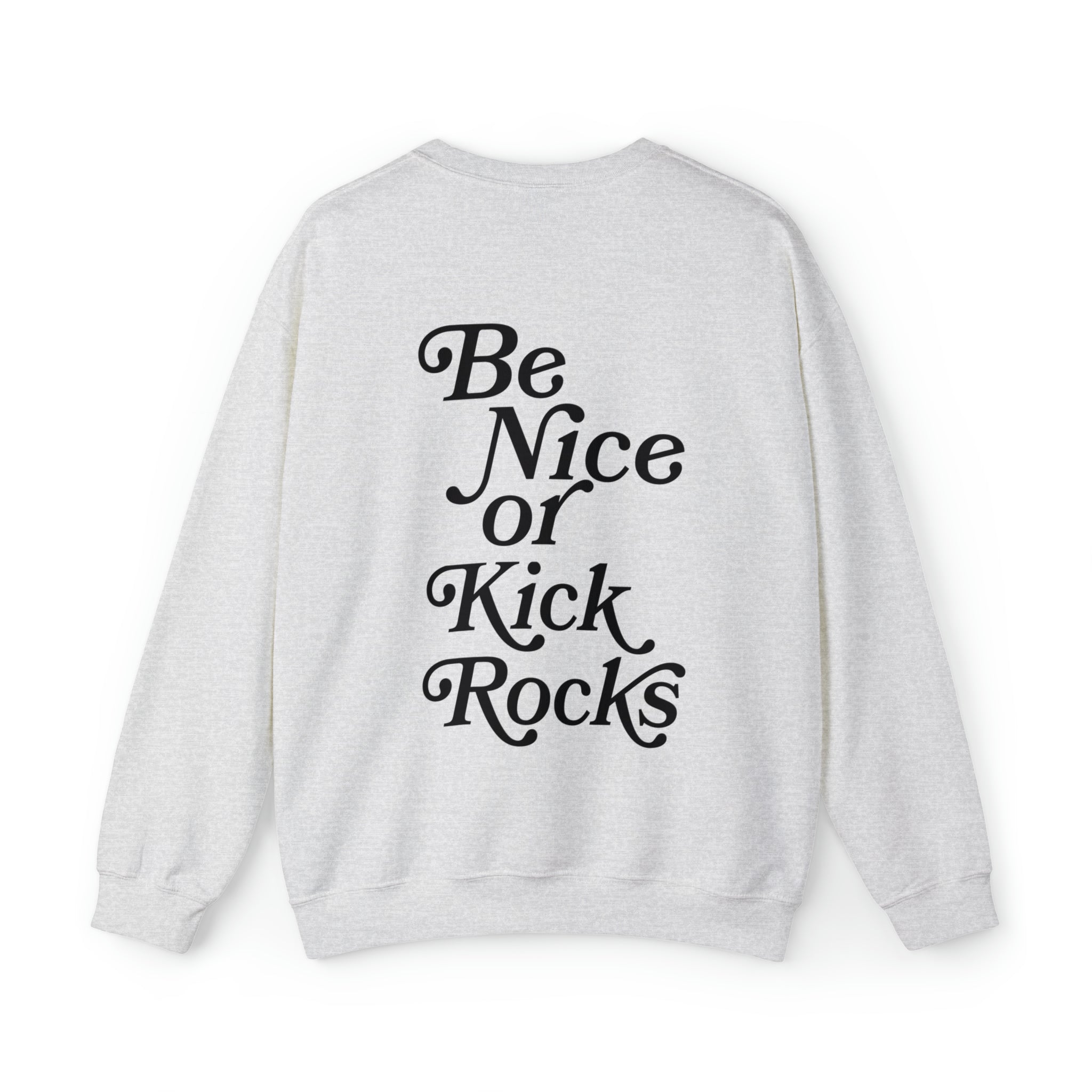 Light Colors Crewneck Sweatshirt – Be Nice Or Kick Rocks