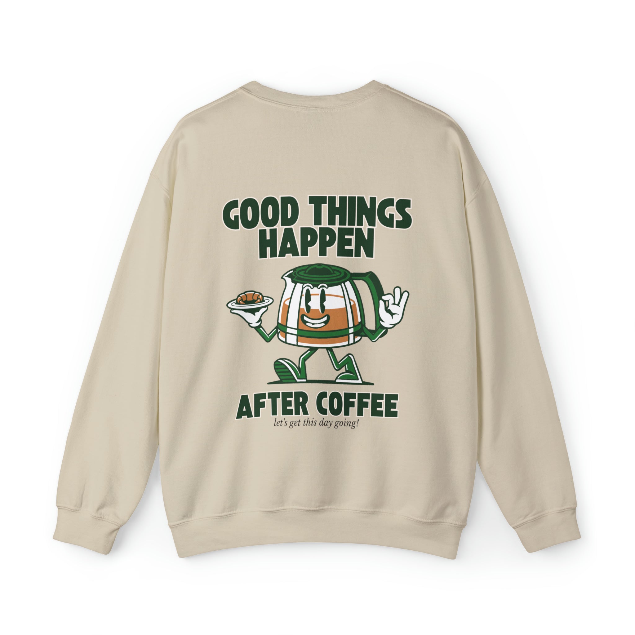 Good Things Happen After Coffee Crewneck Sweatshirt