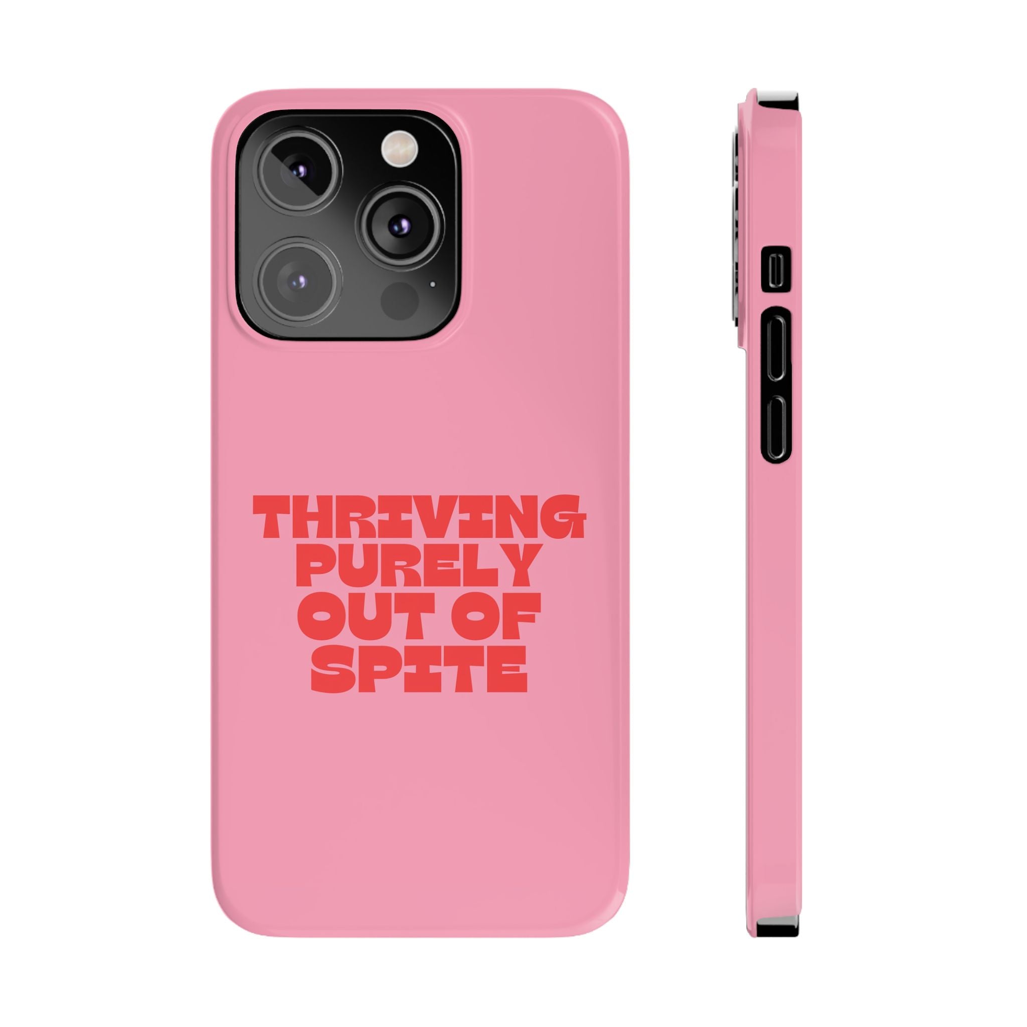 Thriving Purely Out of Spite iPhone Case