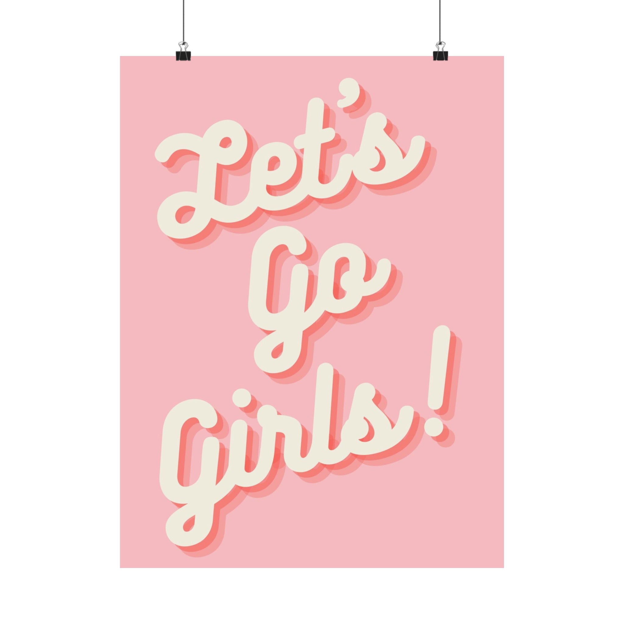 Let's Go Girls Physical Poster