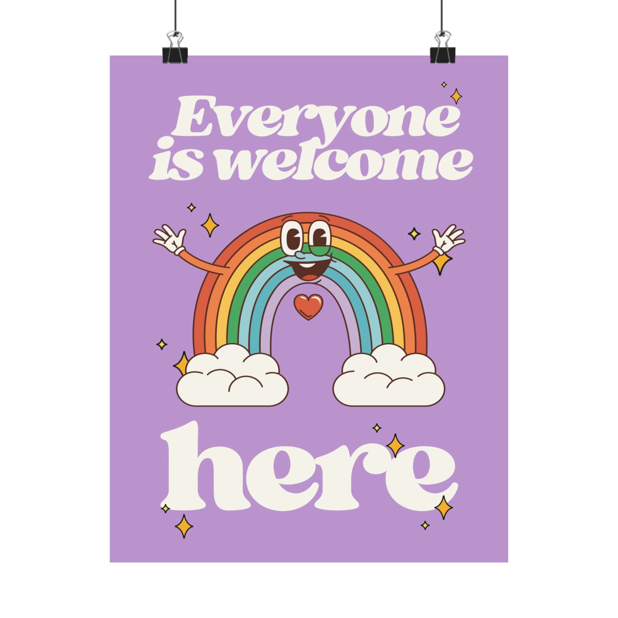 Everyone is Welcome Here Physical Poster
