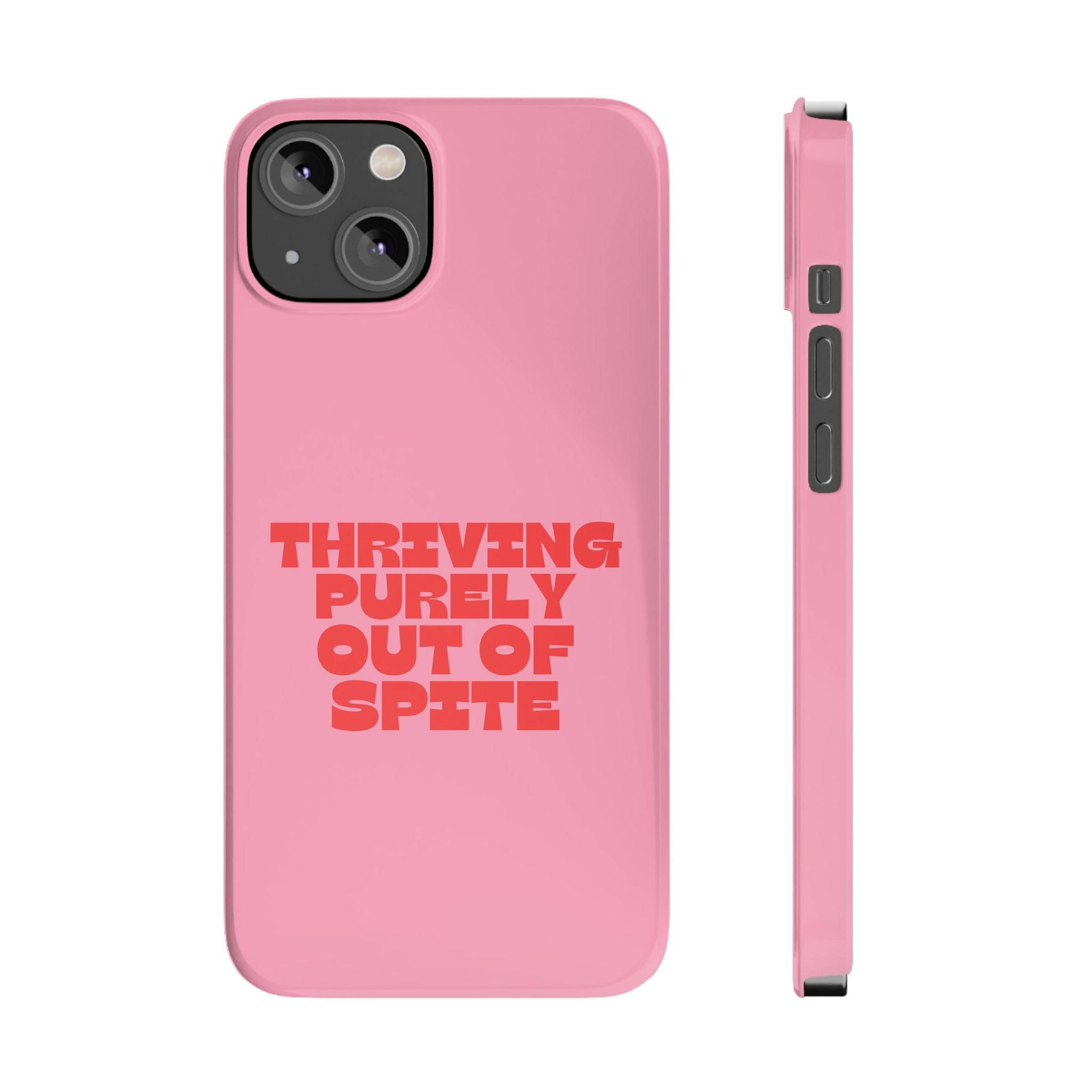 Thriving Purely Out of Spite iPhone Case