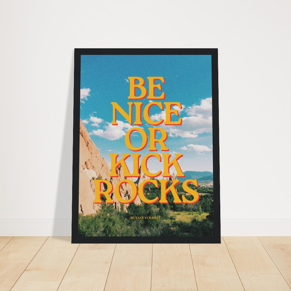 Motivational Be Nice or Kick Rocks framed poster for wall decor