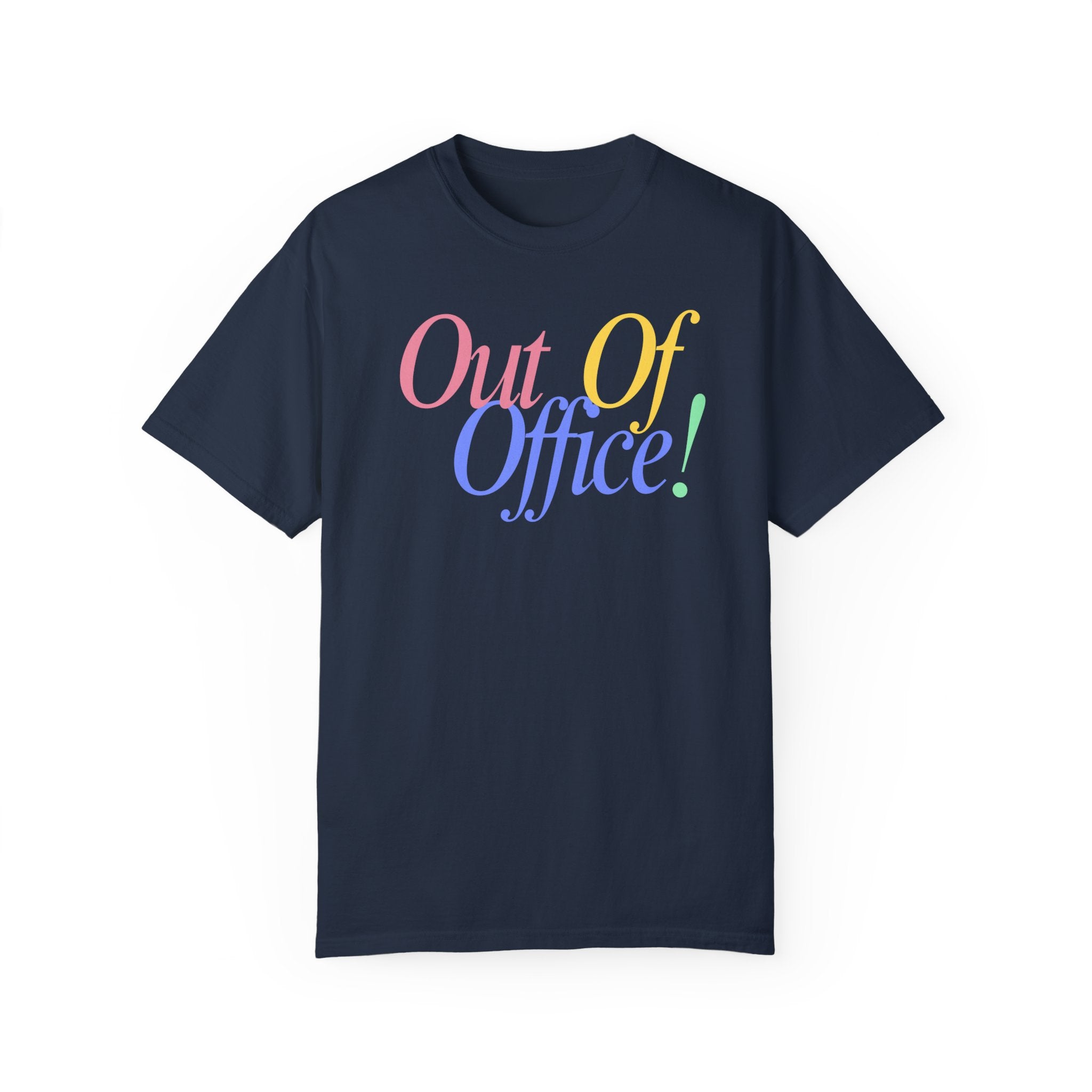 Out of Office Comfort Colors T Shirt