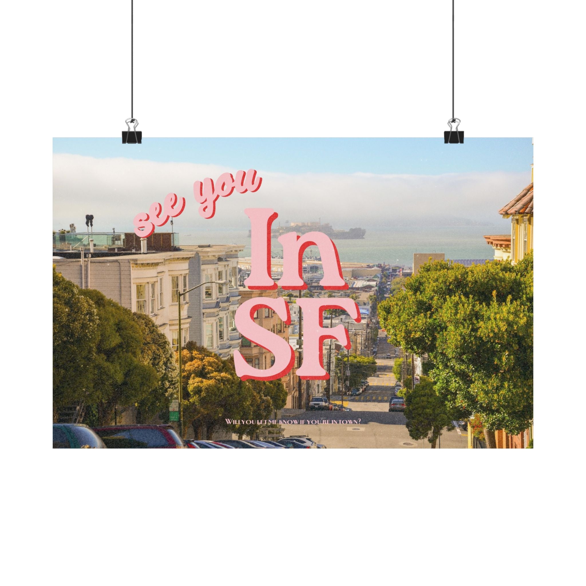 See You in SF Horizontal Physical Poster