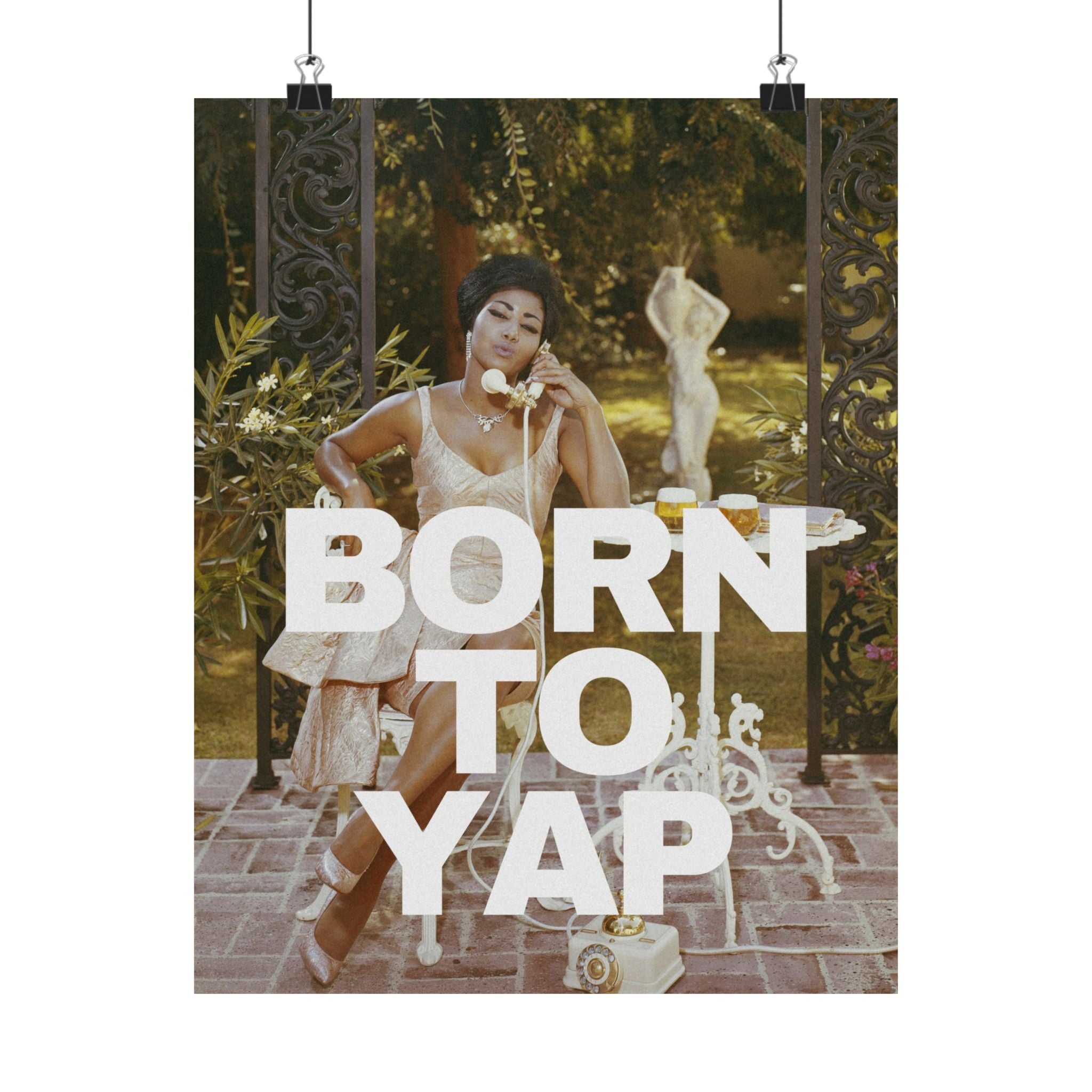 Born to Yap Physical Poster