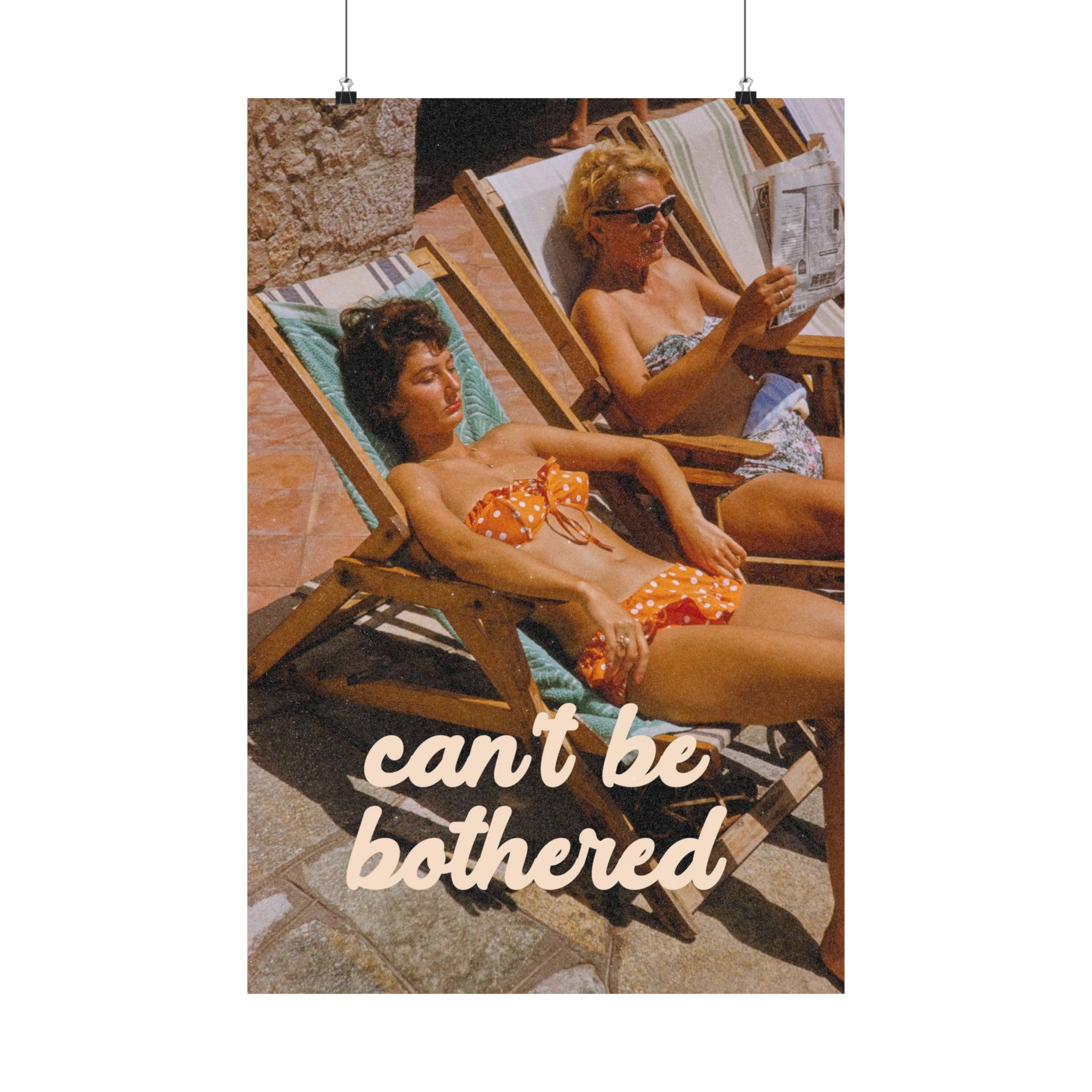 Can't be Bothered Capri Physical Poster