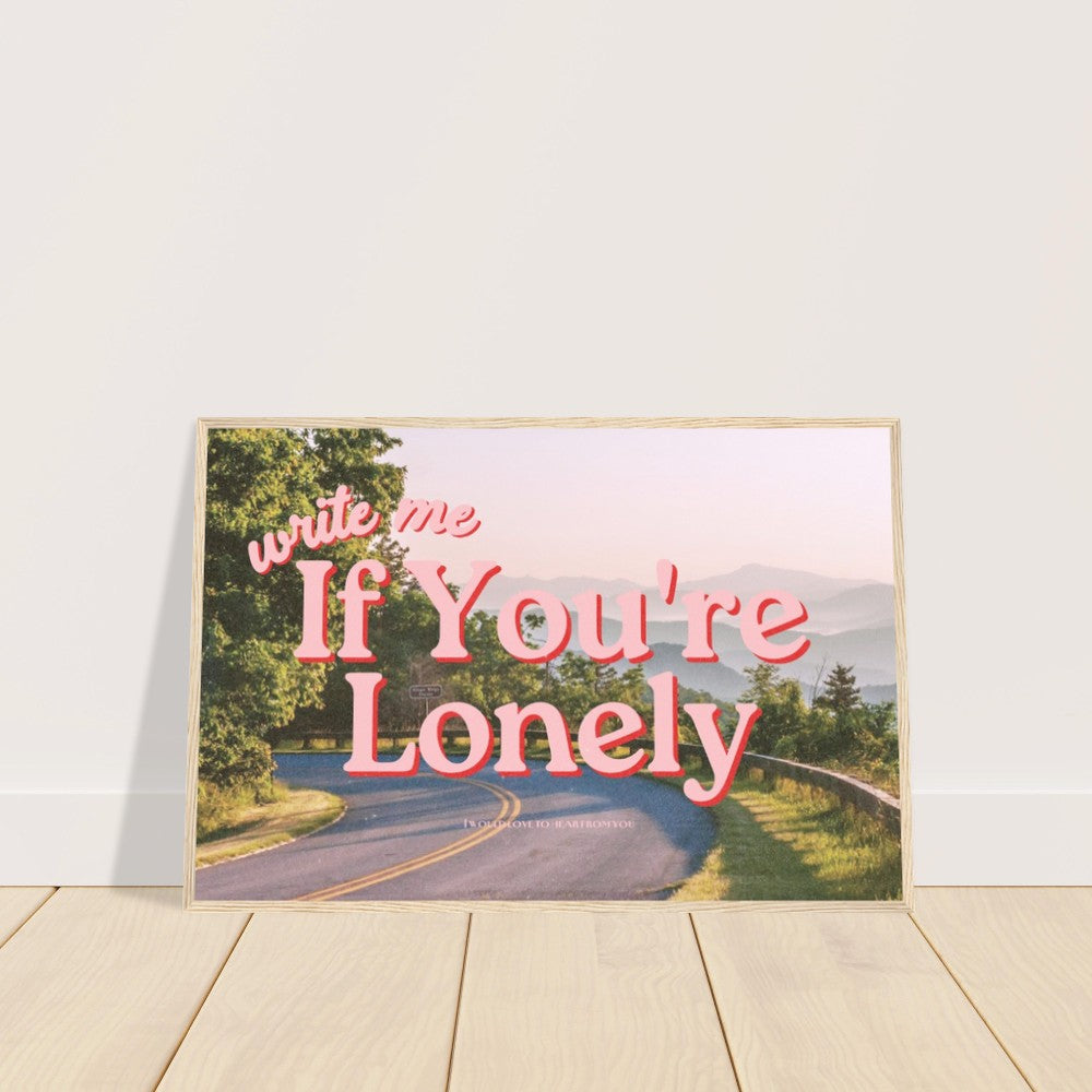 Wooden Framed Poster, Write Me If You're Lonely