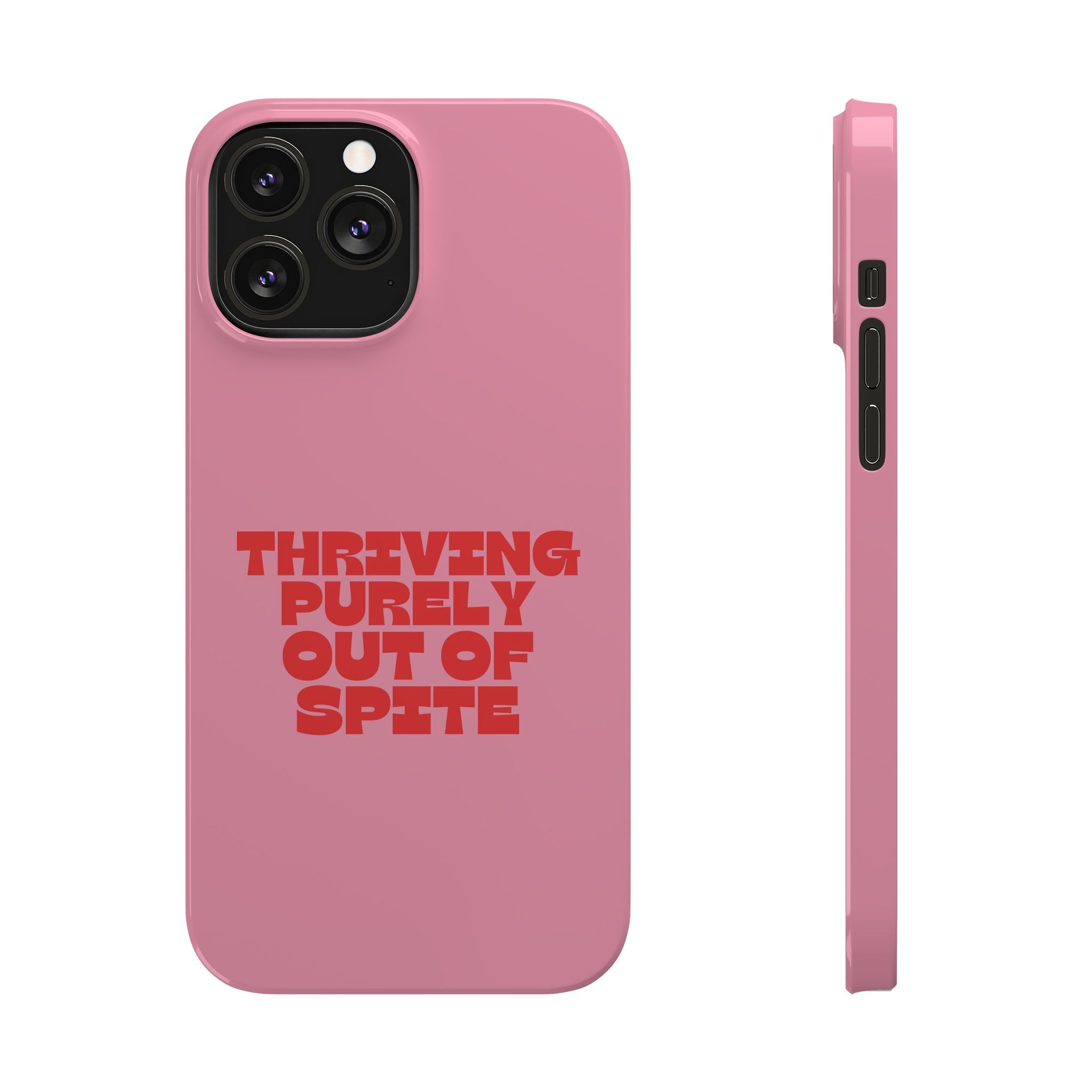 Thriving Purely Out of Spite iPhone Case