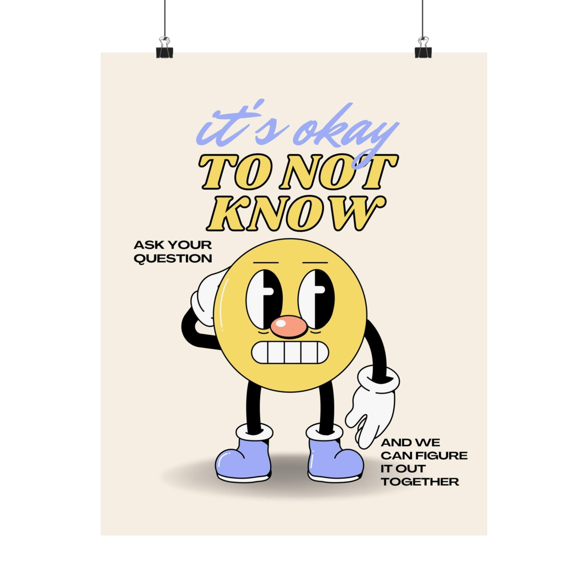 Okay To Not Know Physical Poster