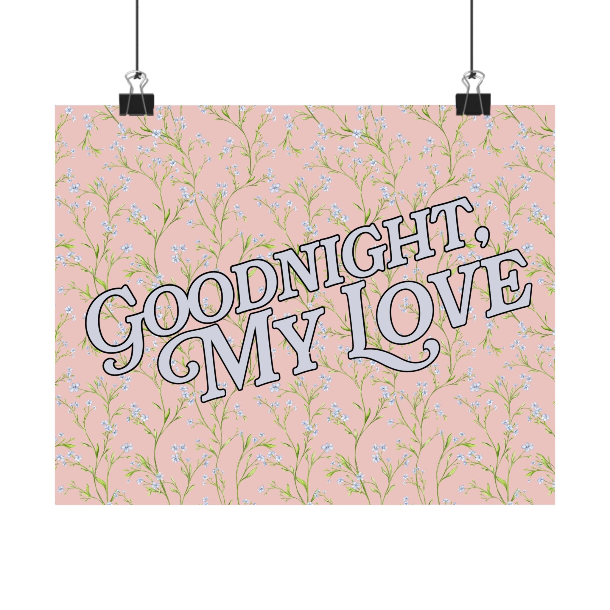 Goodnight My Love Horizontal Physical Poster