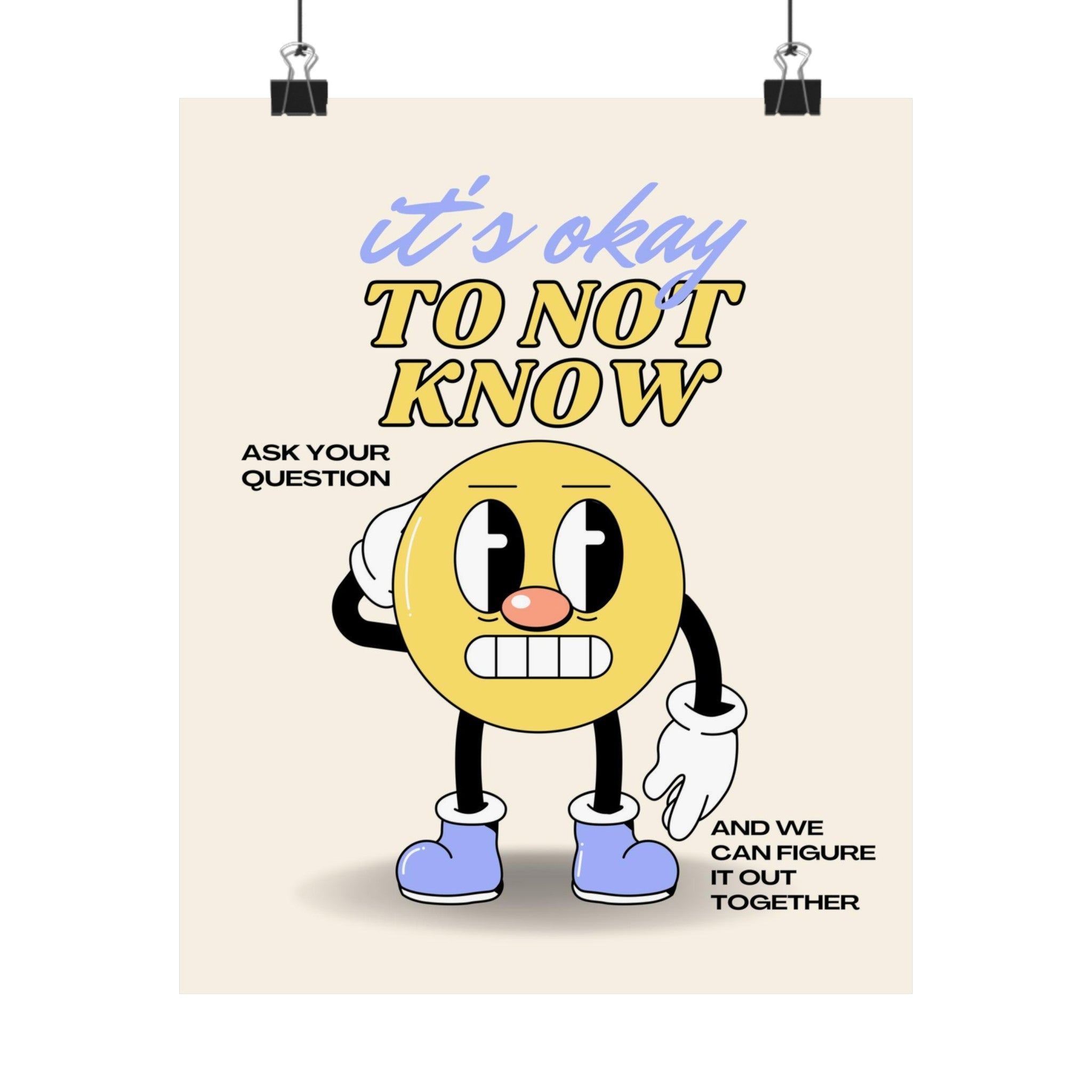 Okay To Not Know Physical Poster