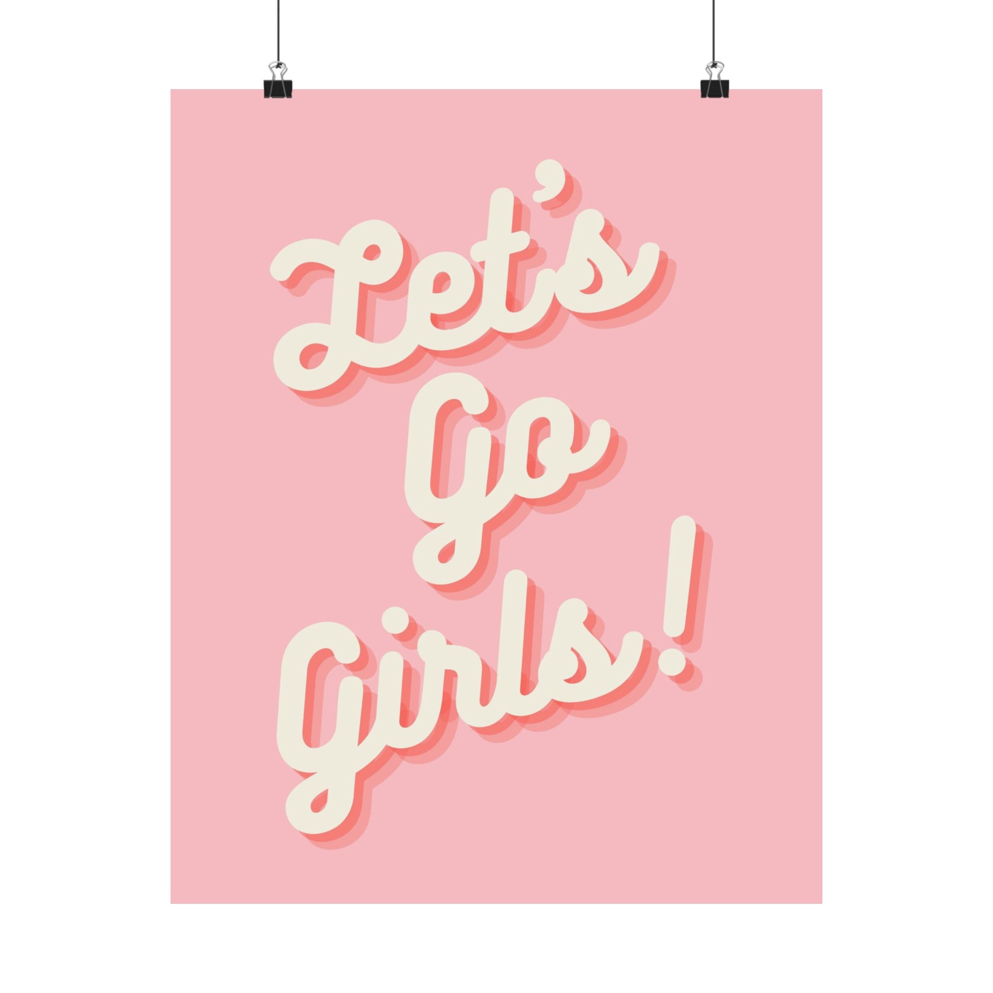 Let's Go Girls Physical Poster