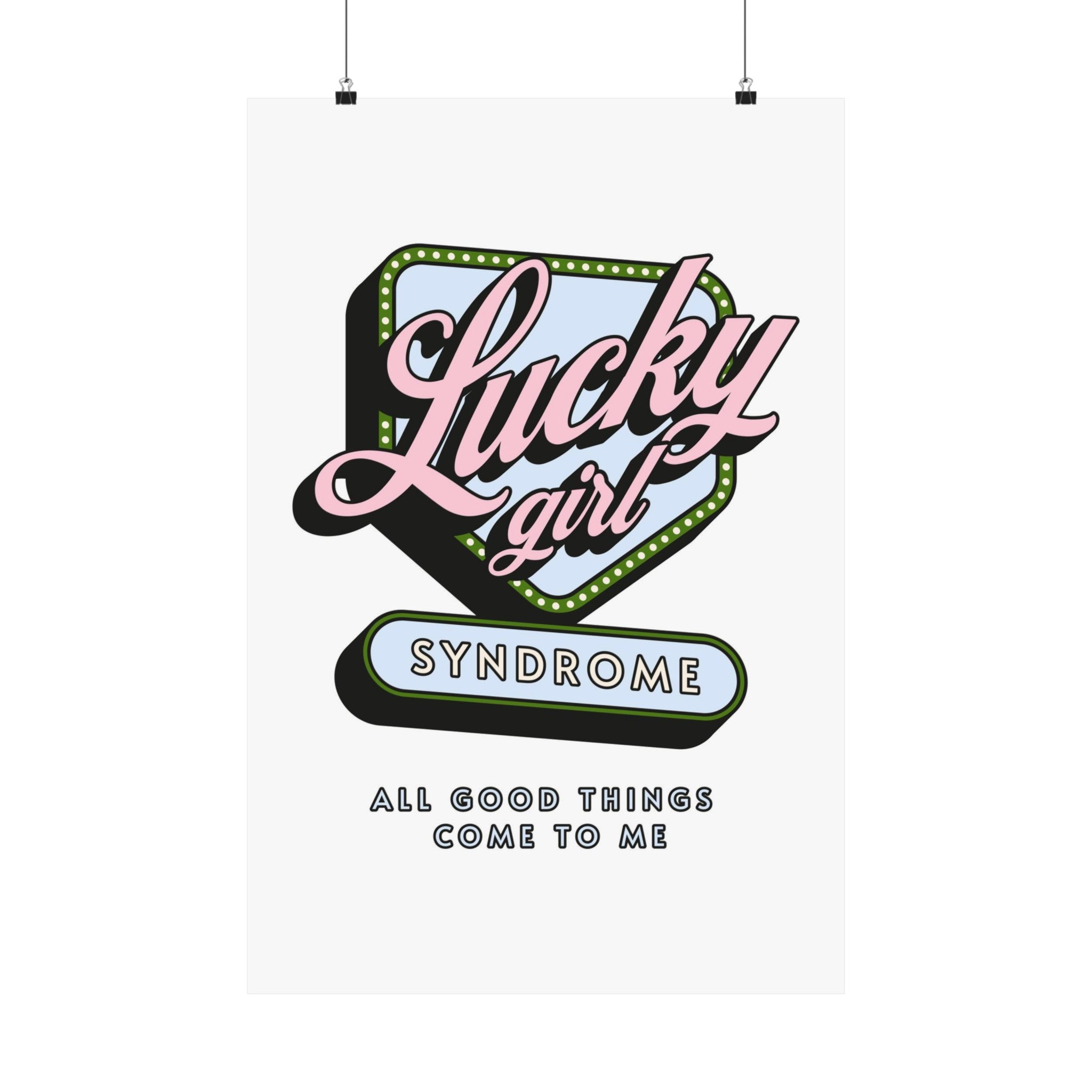 Lucky Girl Syndrome Physical Poster