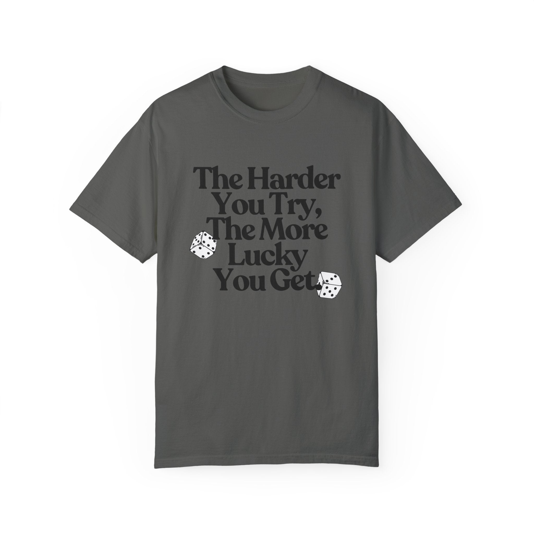 The Luckier You Get Comfort Colors T Shirt