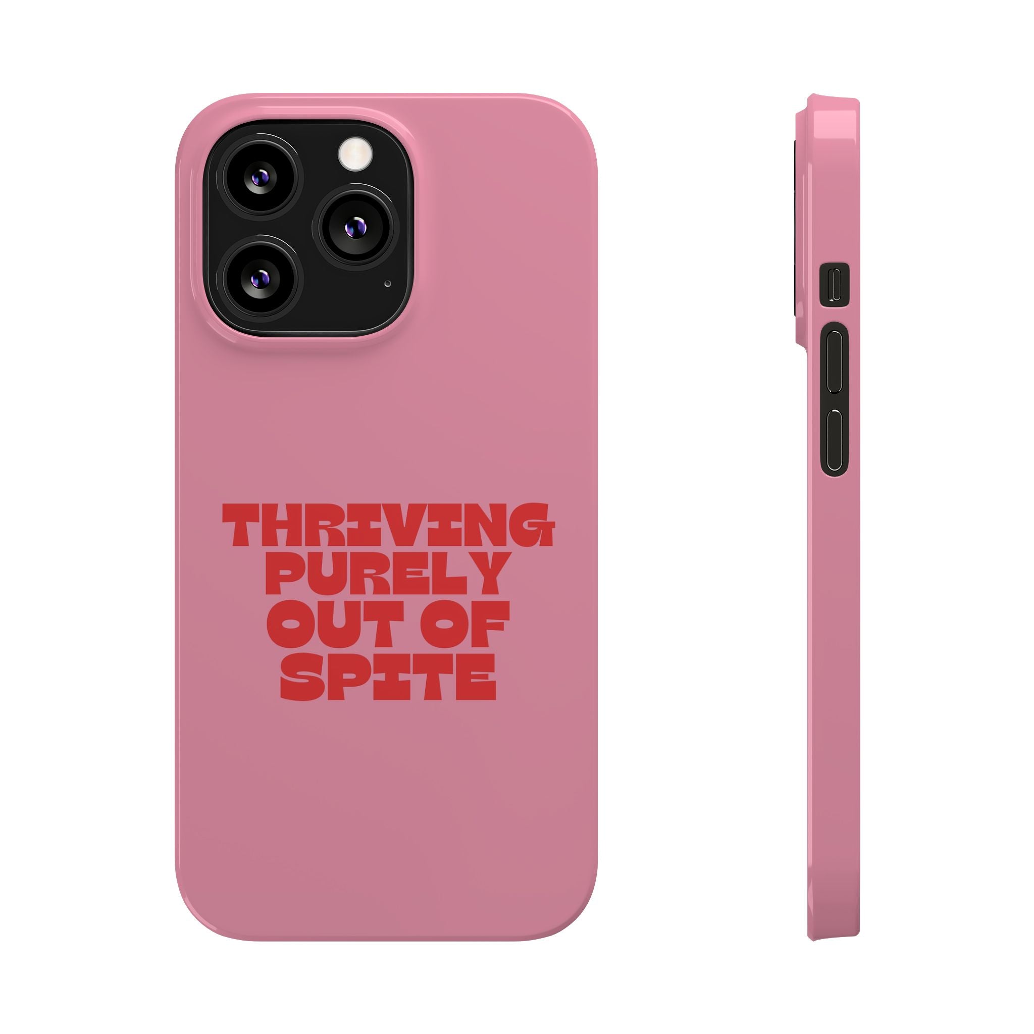 Thriving Purely Out of Spite iPhone Case