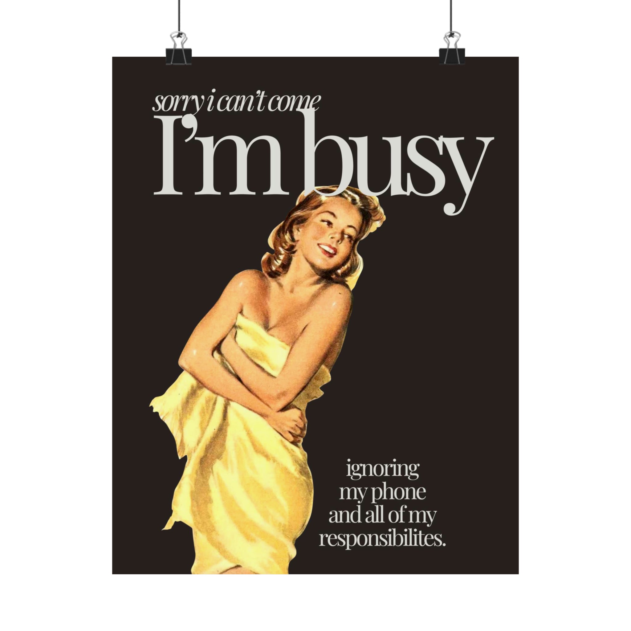 I'm Busy Physical Poster