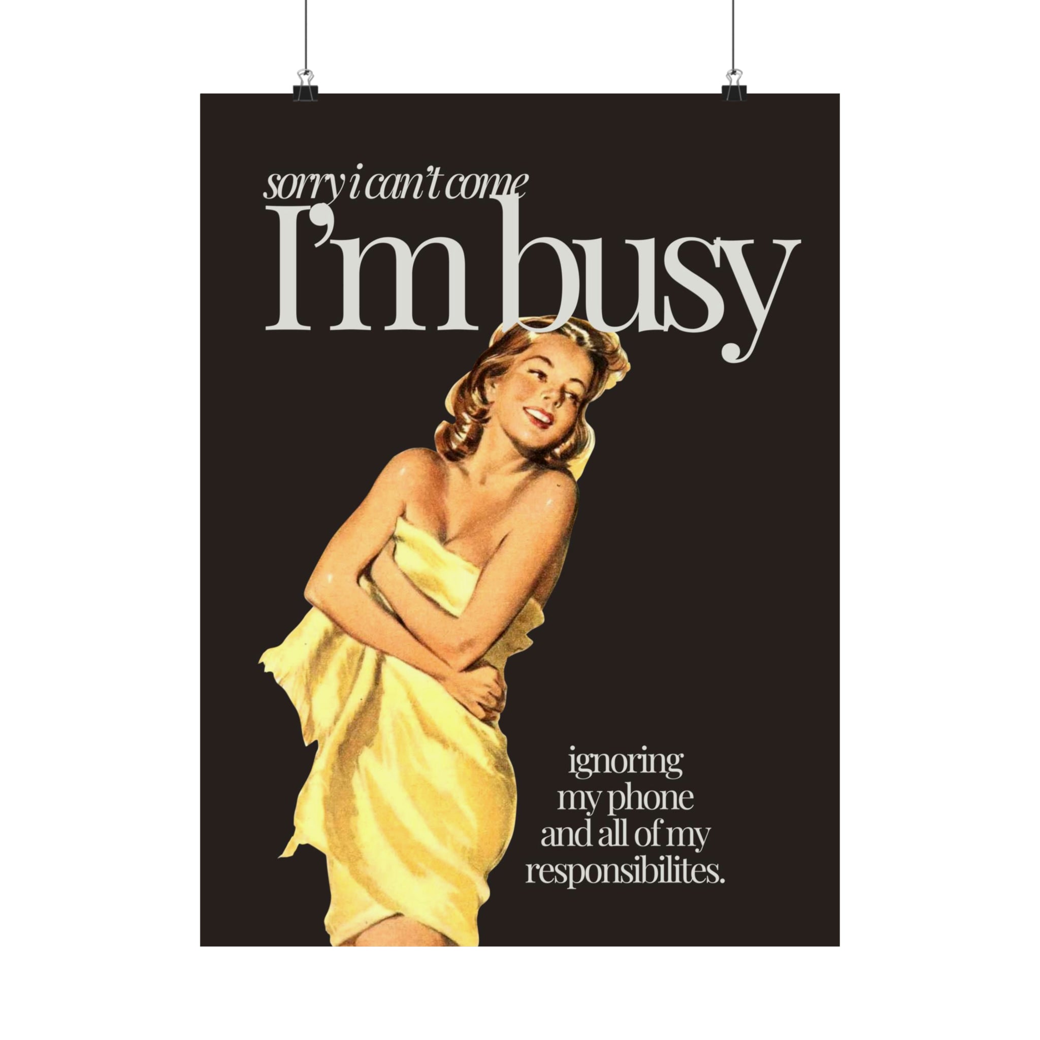 I'm Busy Physical Poster