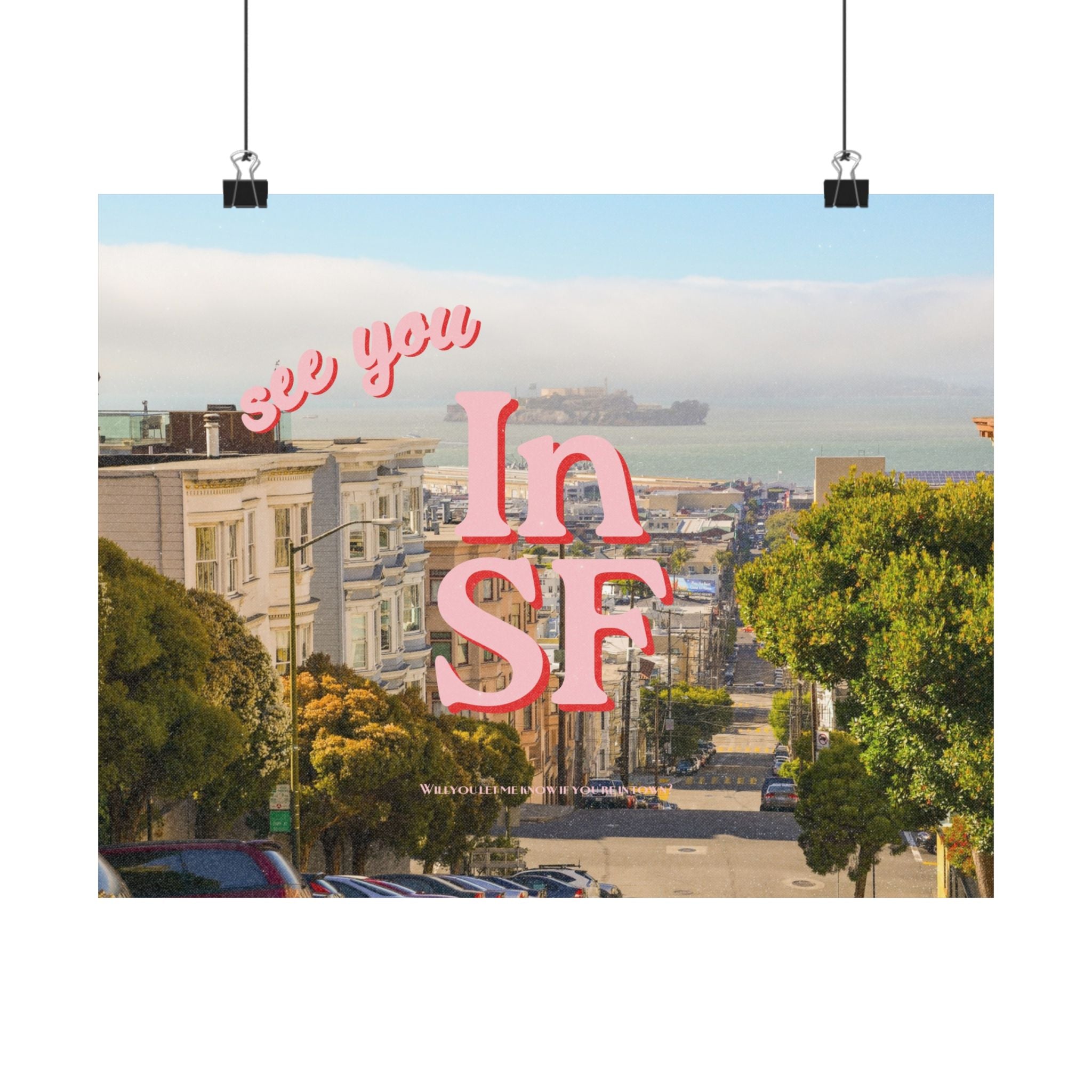 See You in SF Horizontal Physical Poster