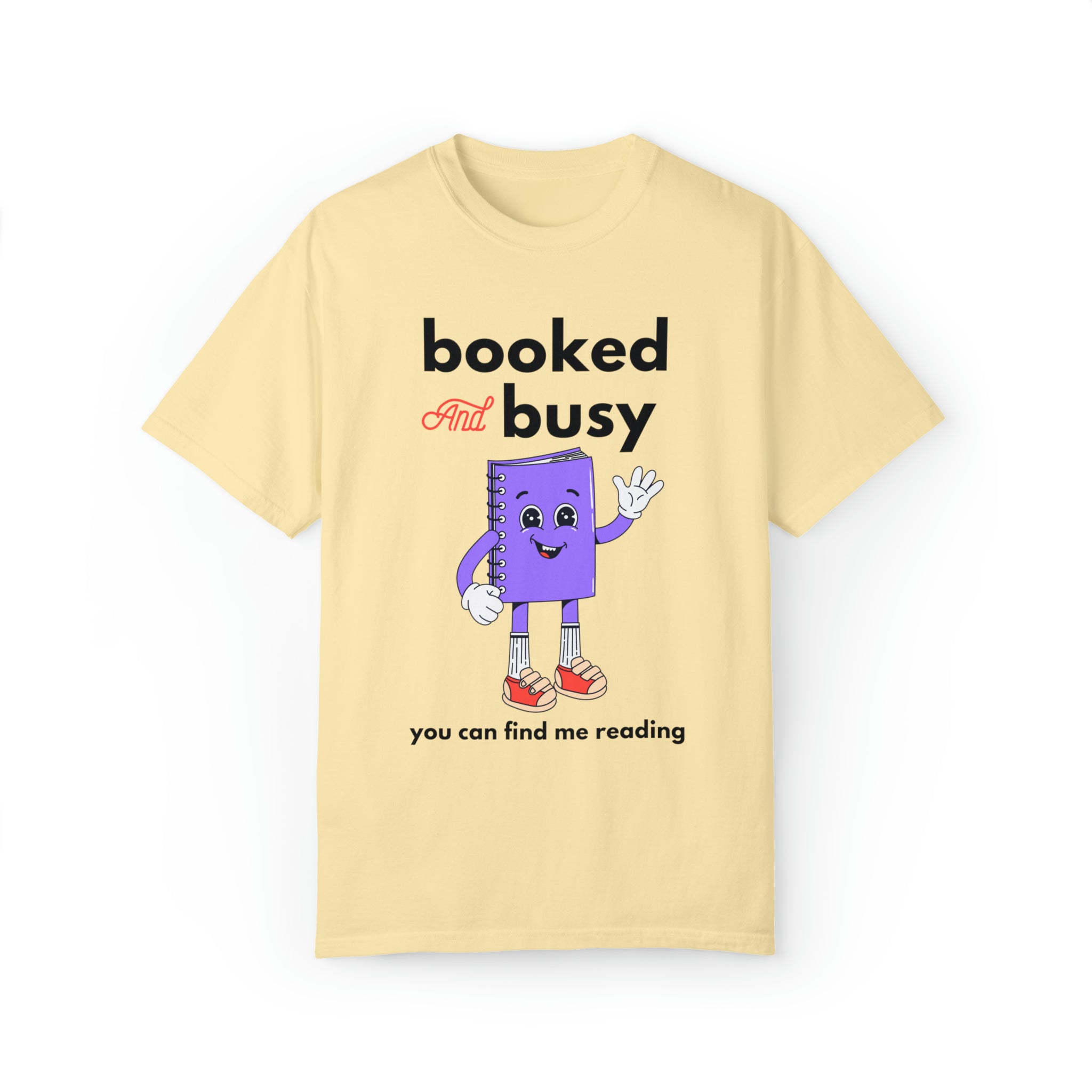 Booked and Busy Comfort Colors T-Shirt from GS print shoppe