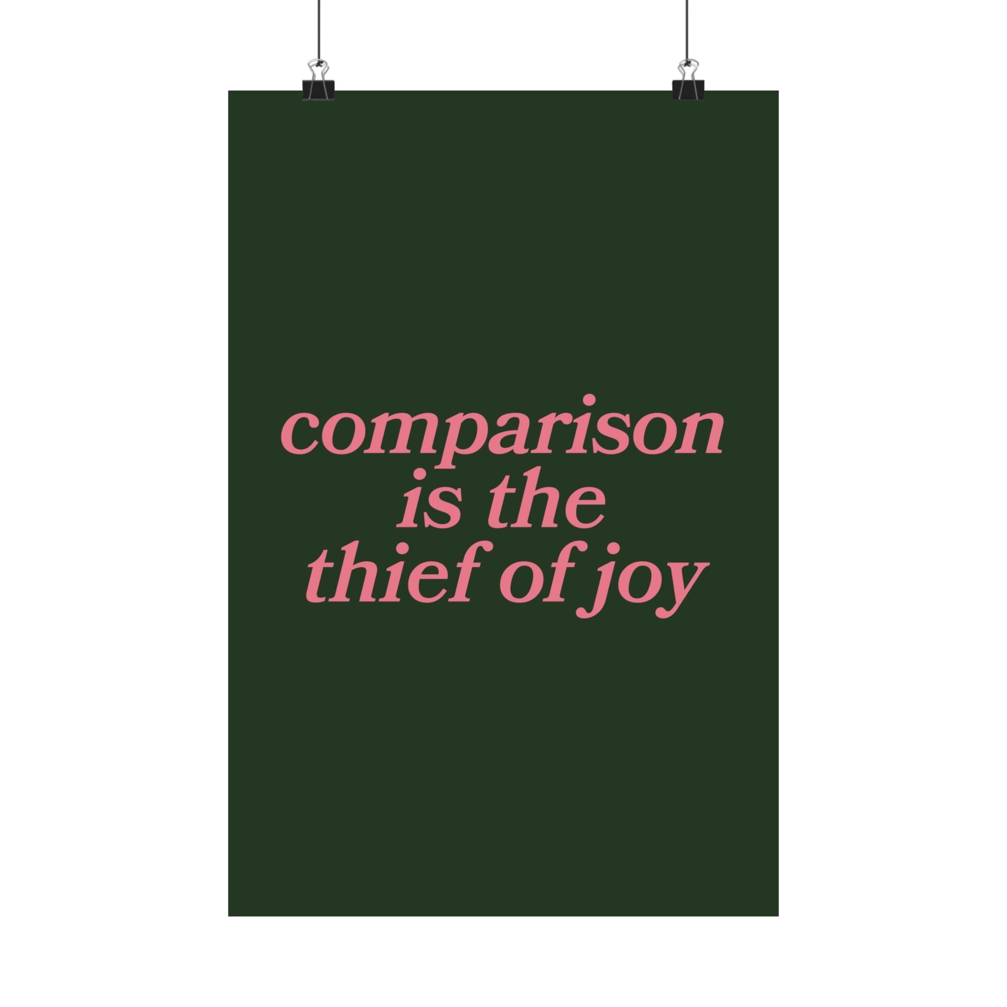 Comparison Is the Thief of Joy Green Physical Poster