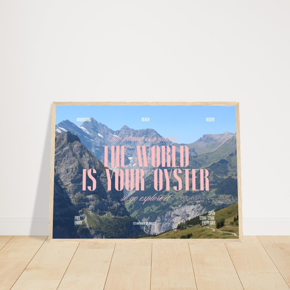 The World is Your Oyster Premium Matte Paper Wooden Framed Poster