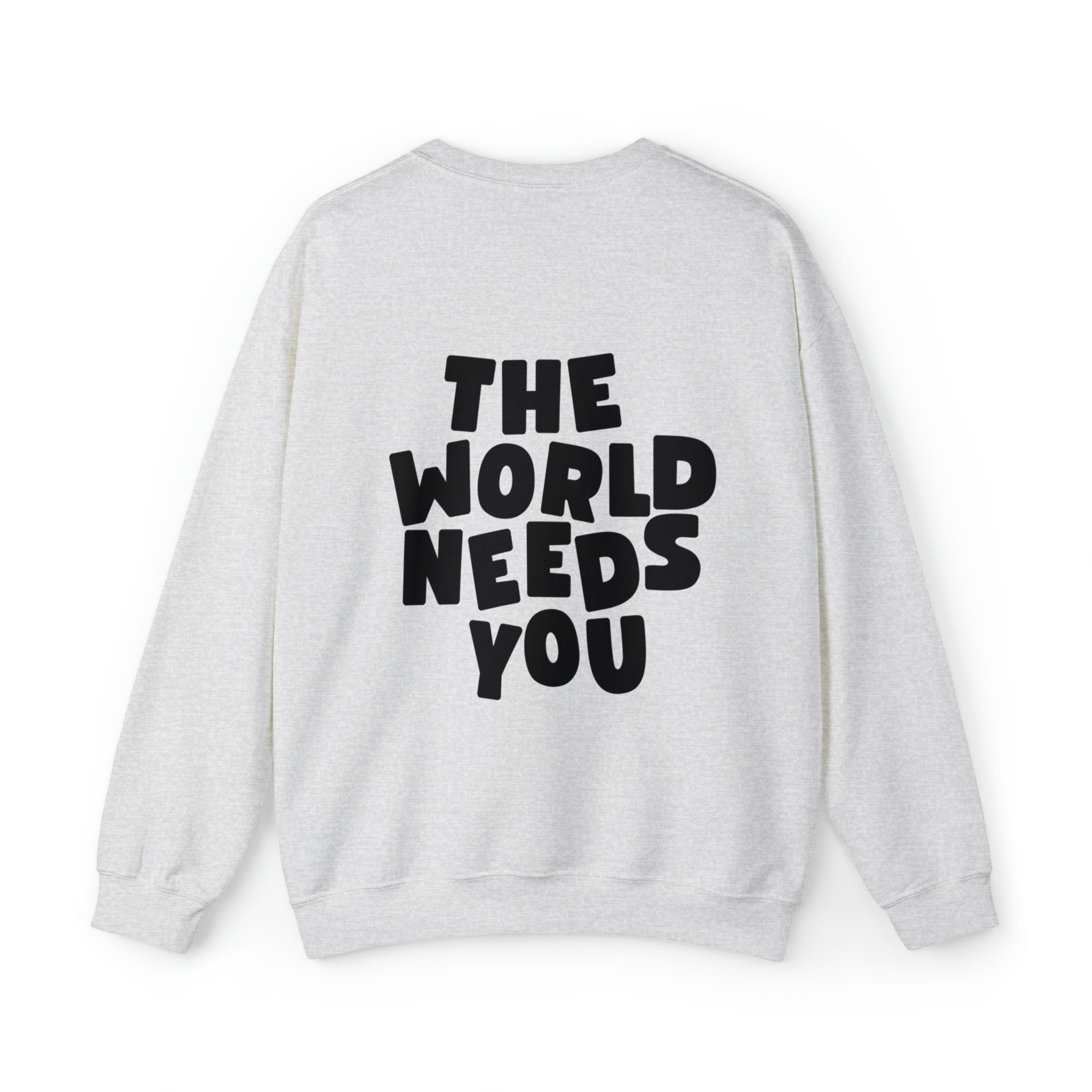 The World Needs You Crewneck Sweatshirt