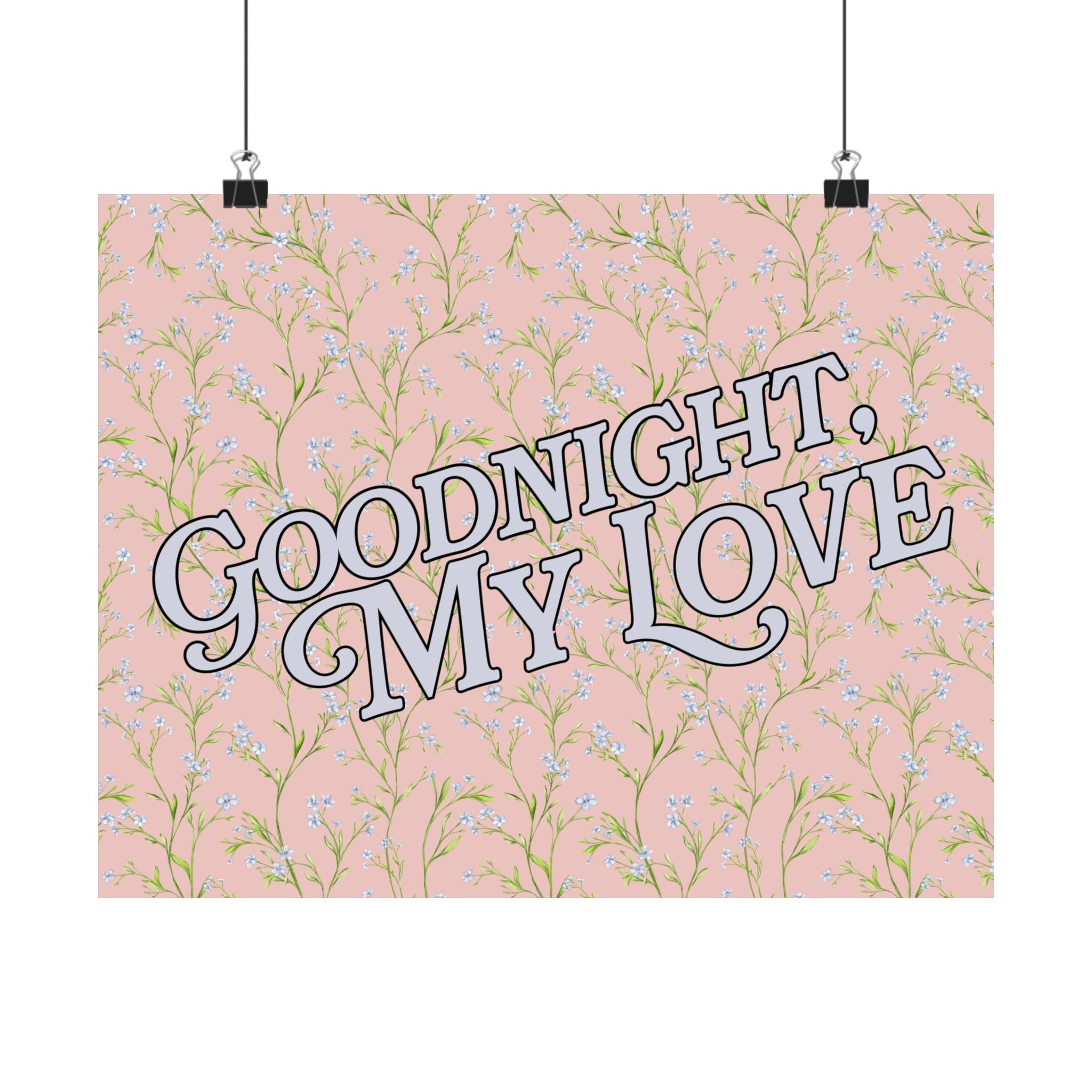 Goodnight My Love Horizontal Physical Poster