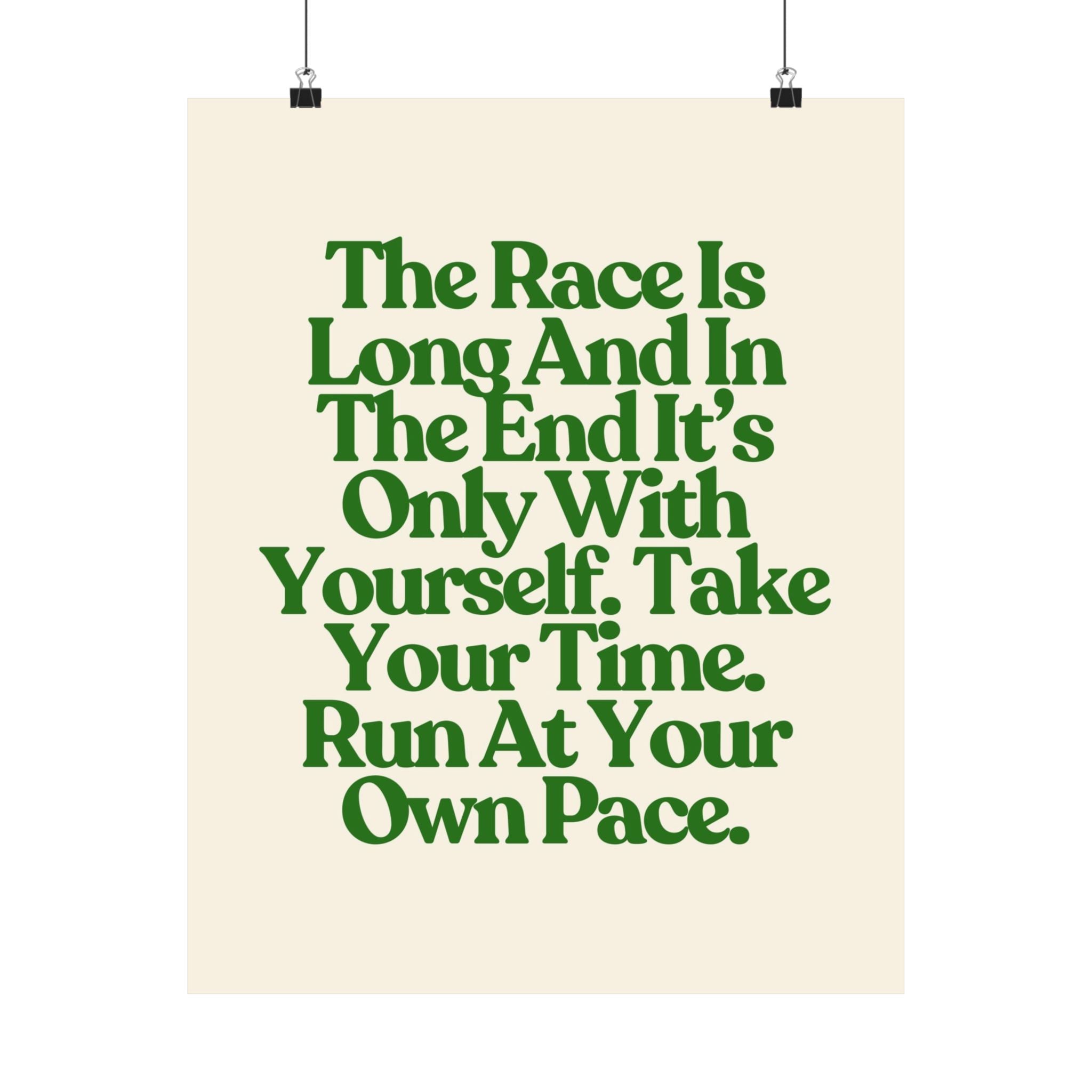 The Race is Long Physical Poster