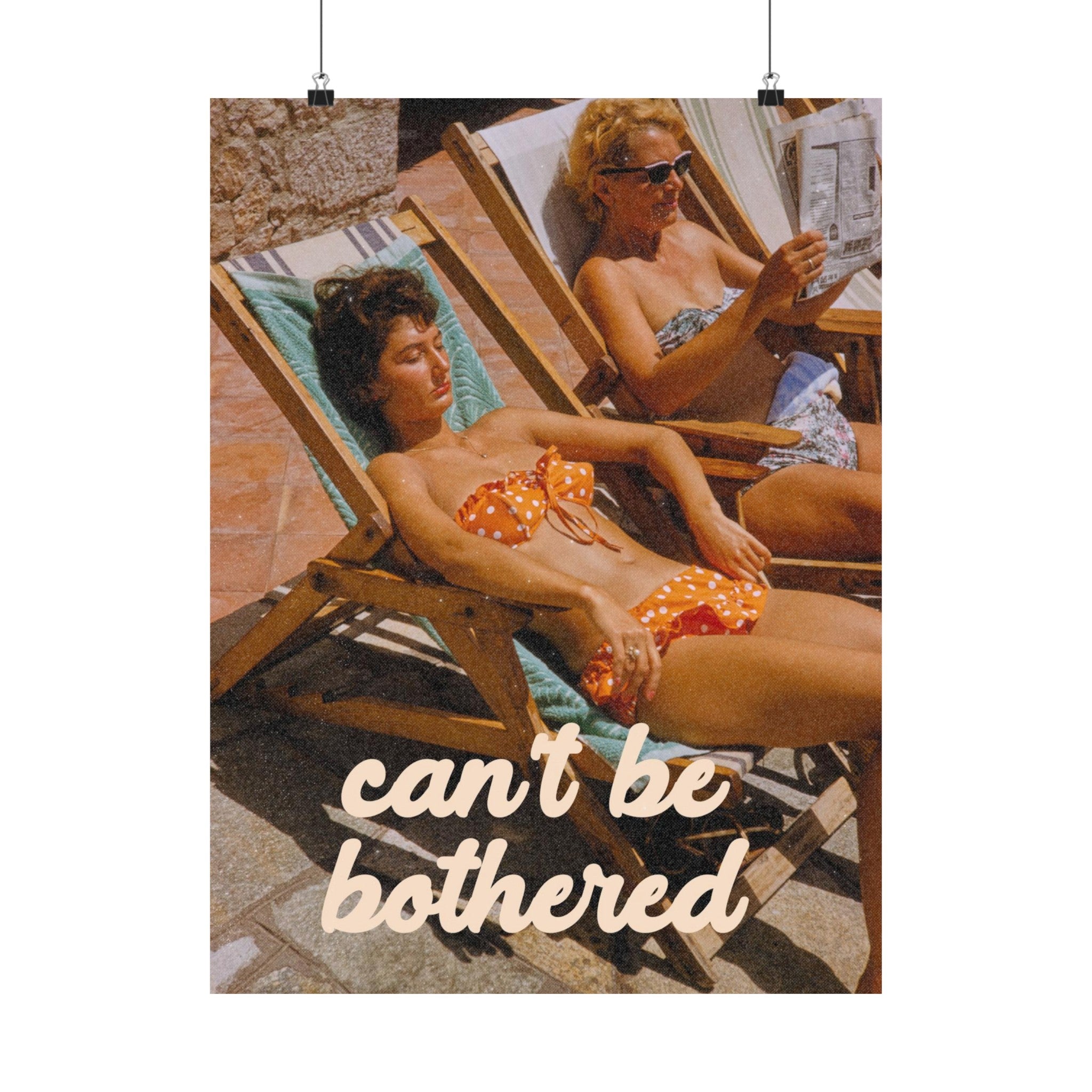 Can't be Bothered Capri Physical Poster