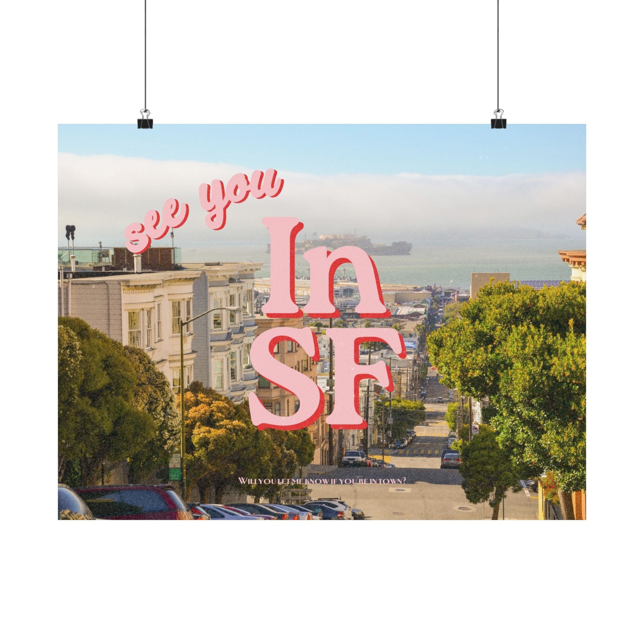 See You in SF Horizontal Physical Poster