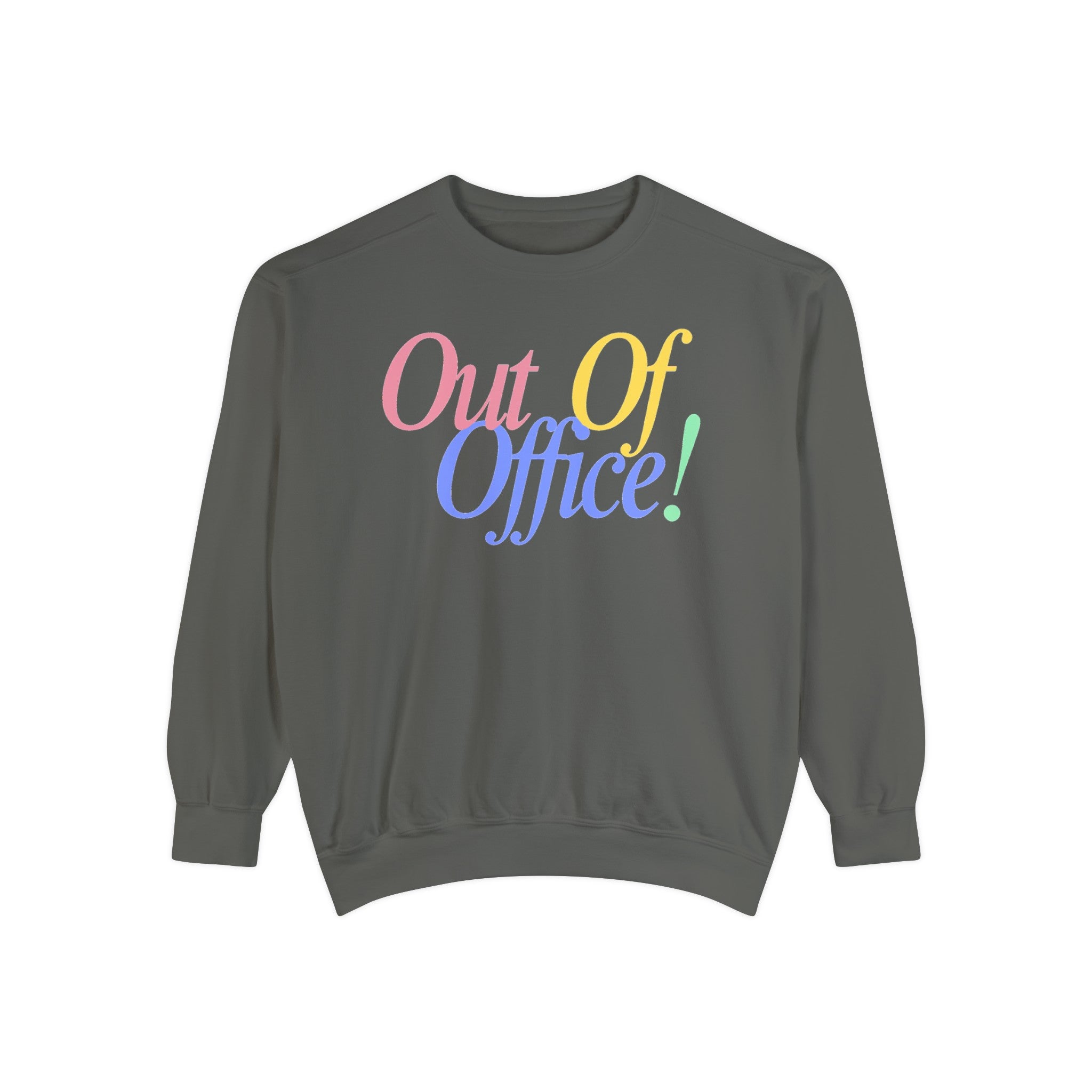 Out of Office Comfort Colors Crewneck Sweatshirt