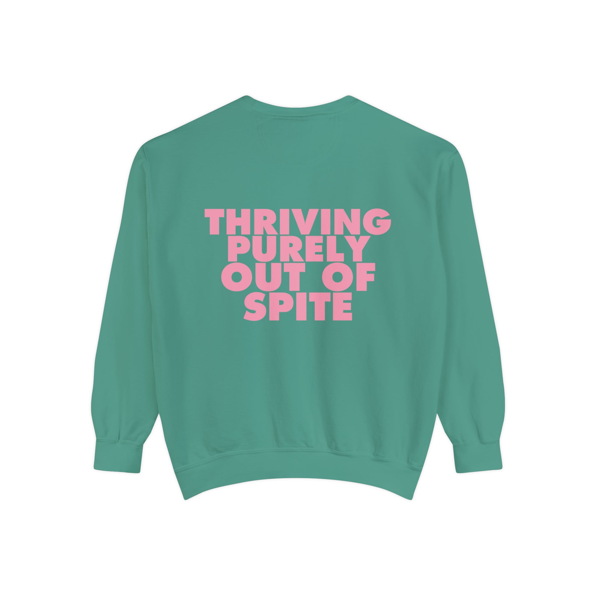 Thriving Purely Out of Spite Comfort Colors Crewneck Sweatshirt