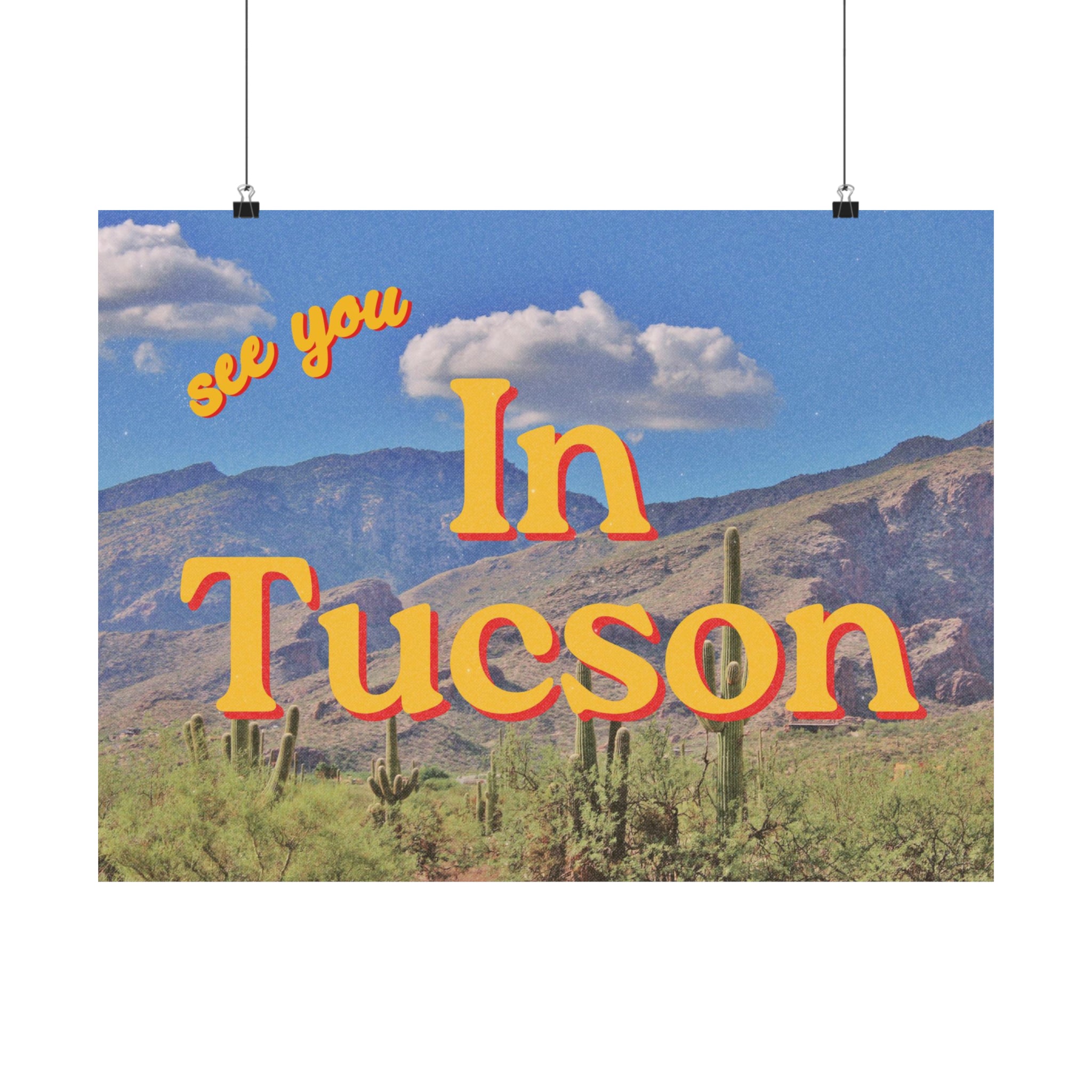 See you in Tuscon Matte Poster