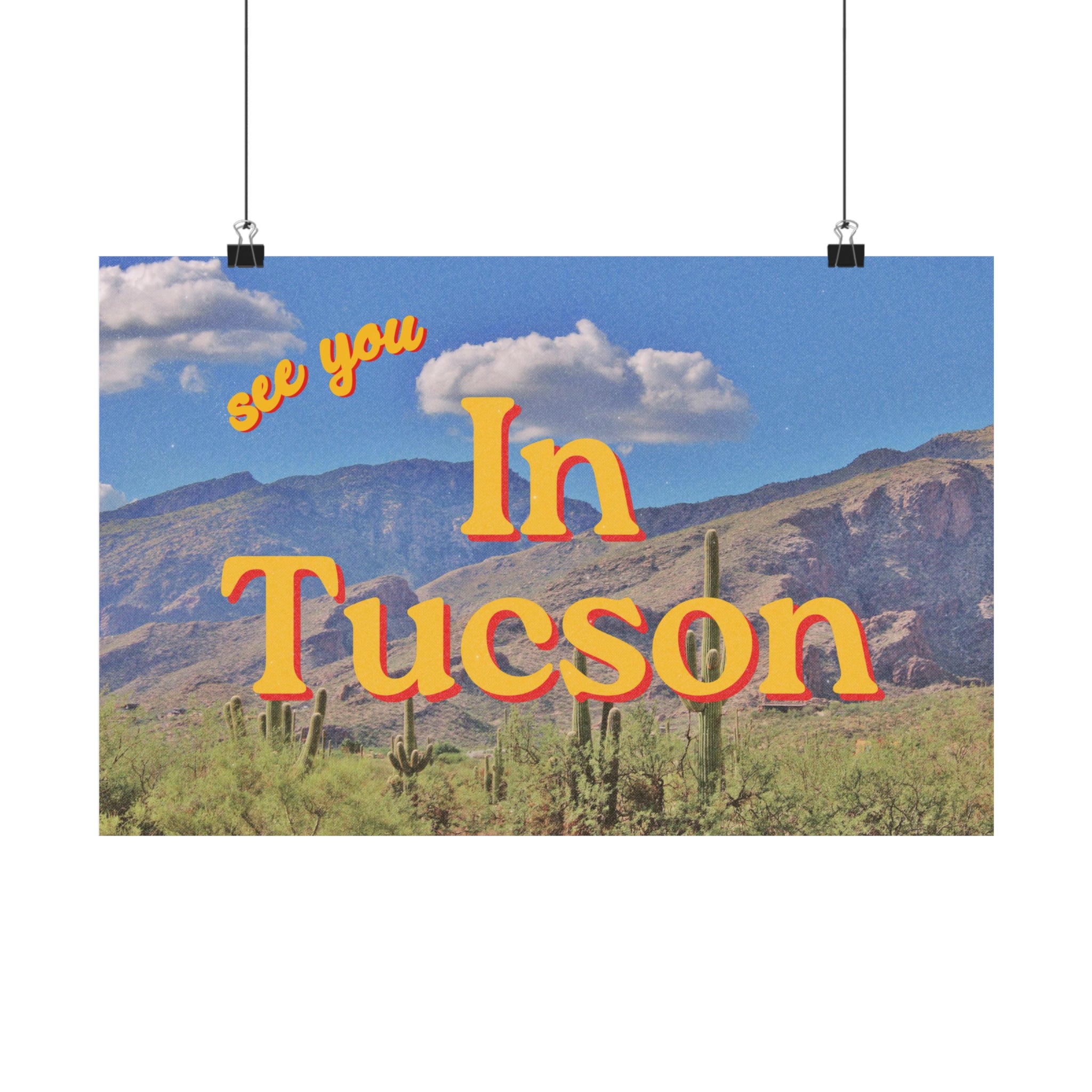 See you in Tuscon Matte Poster