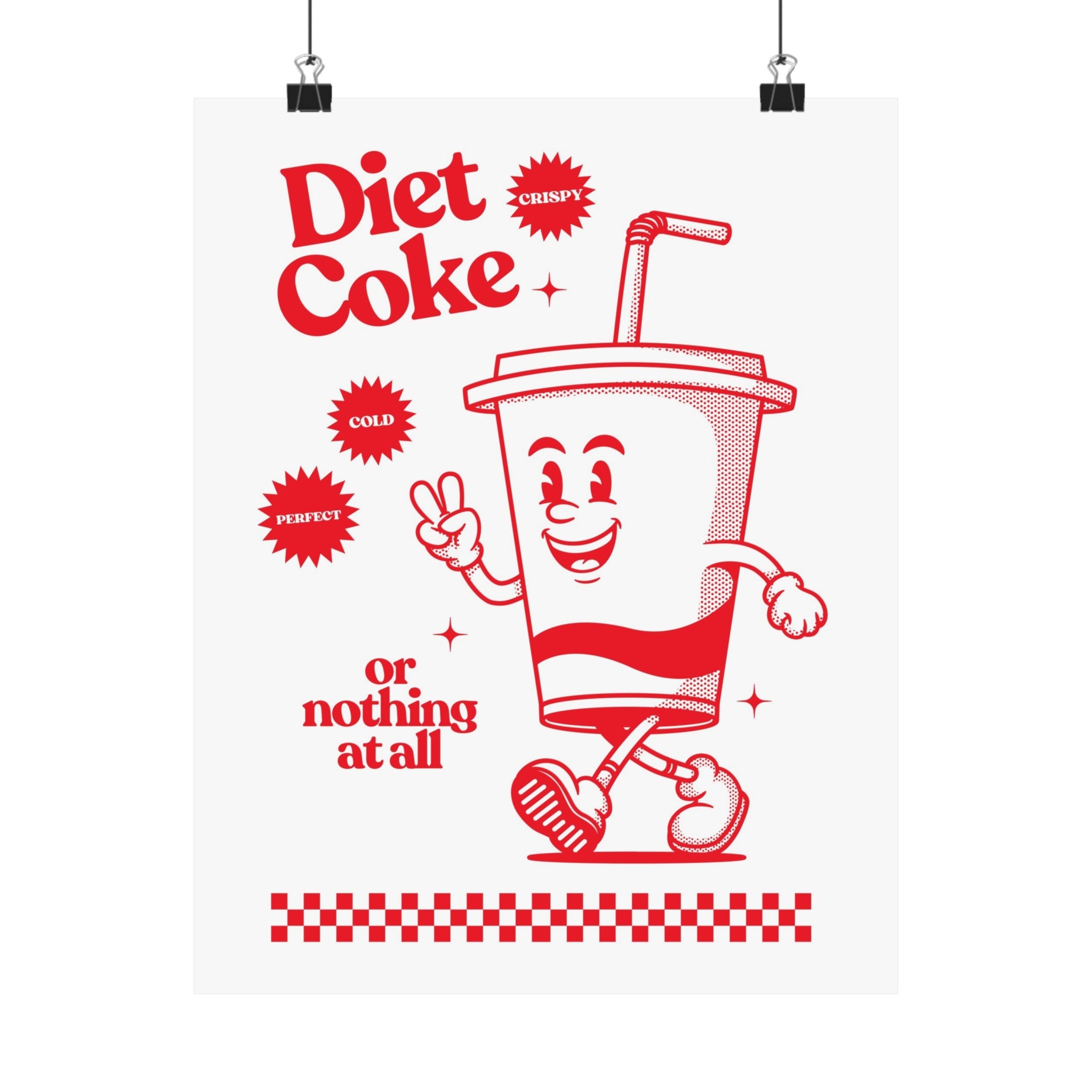 Diet Coke or Nothing at All Physical Poster
