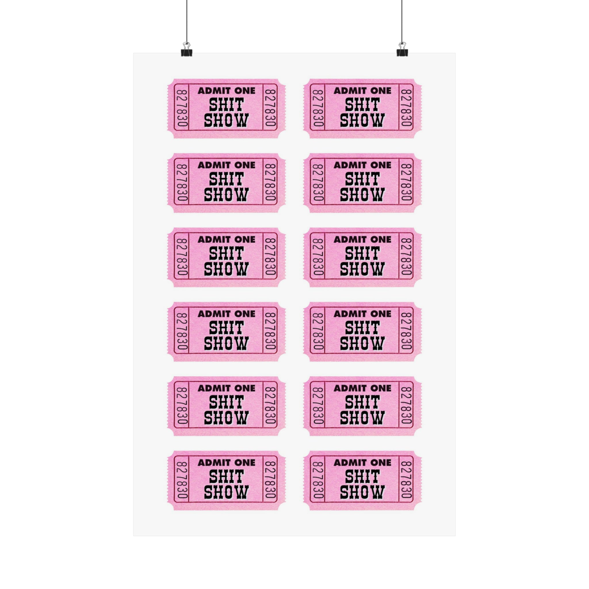 Admit One Shit Show Pink Physical Poster