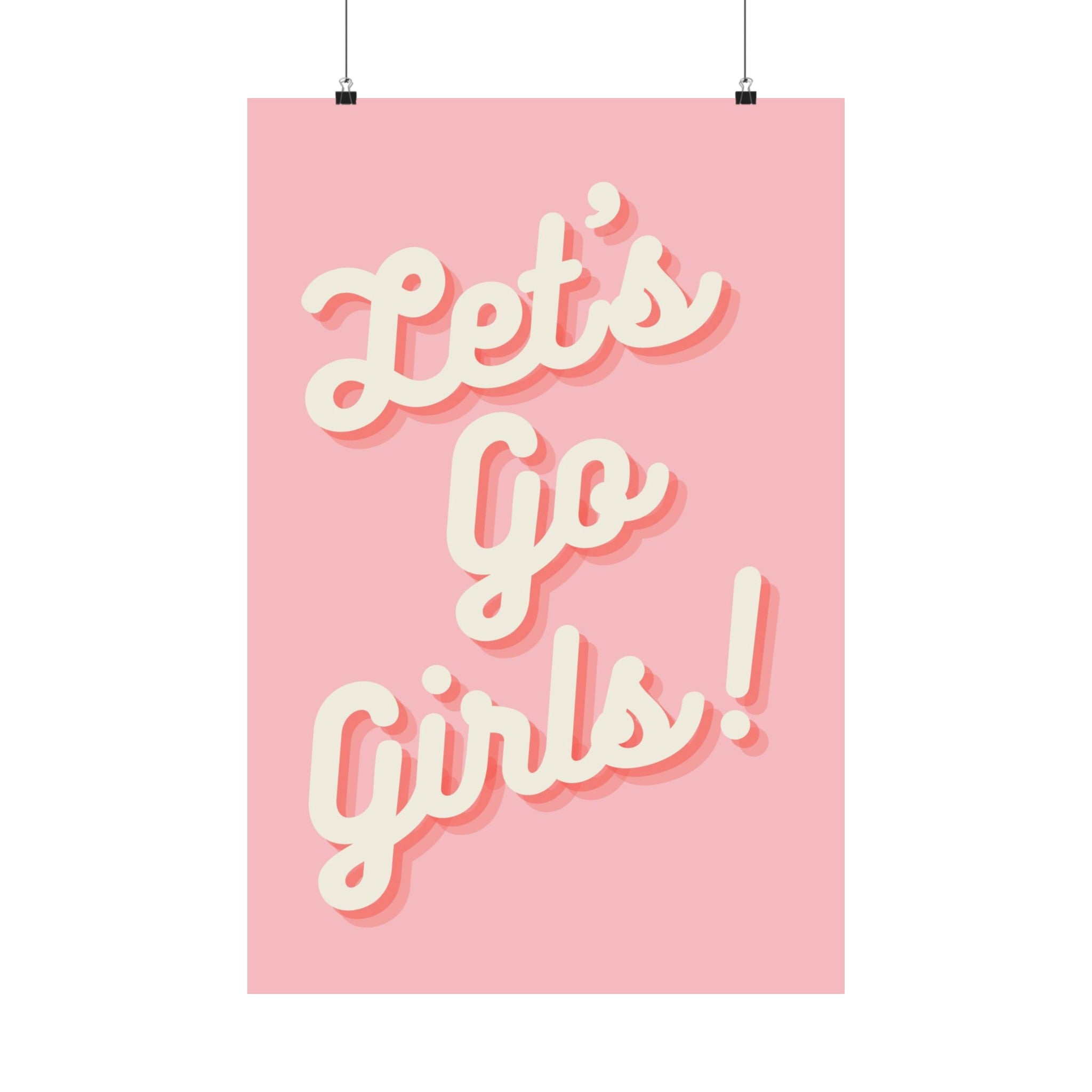 Let's Go Girls Physical Poster