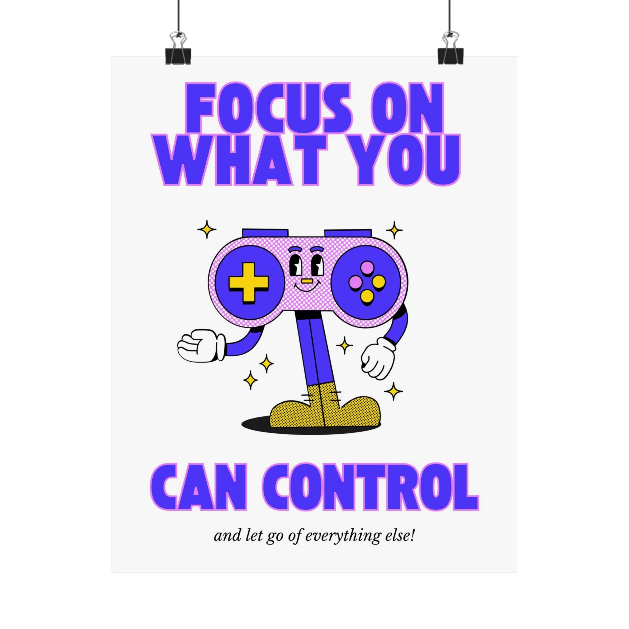 Focus On What You Can Control Physical Poster