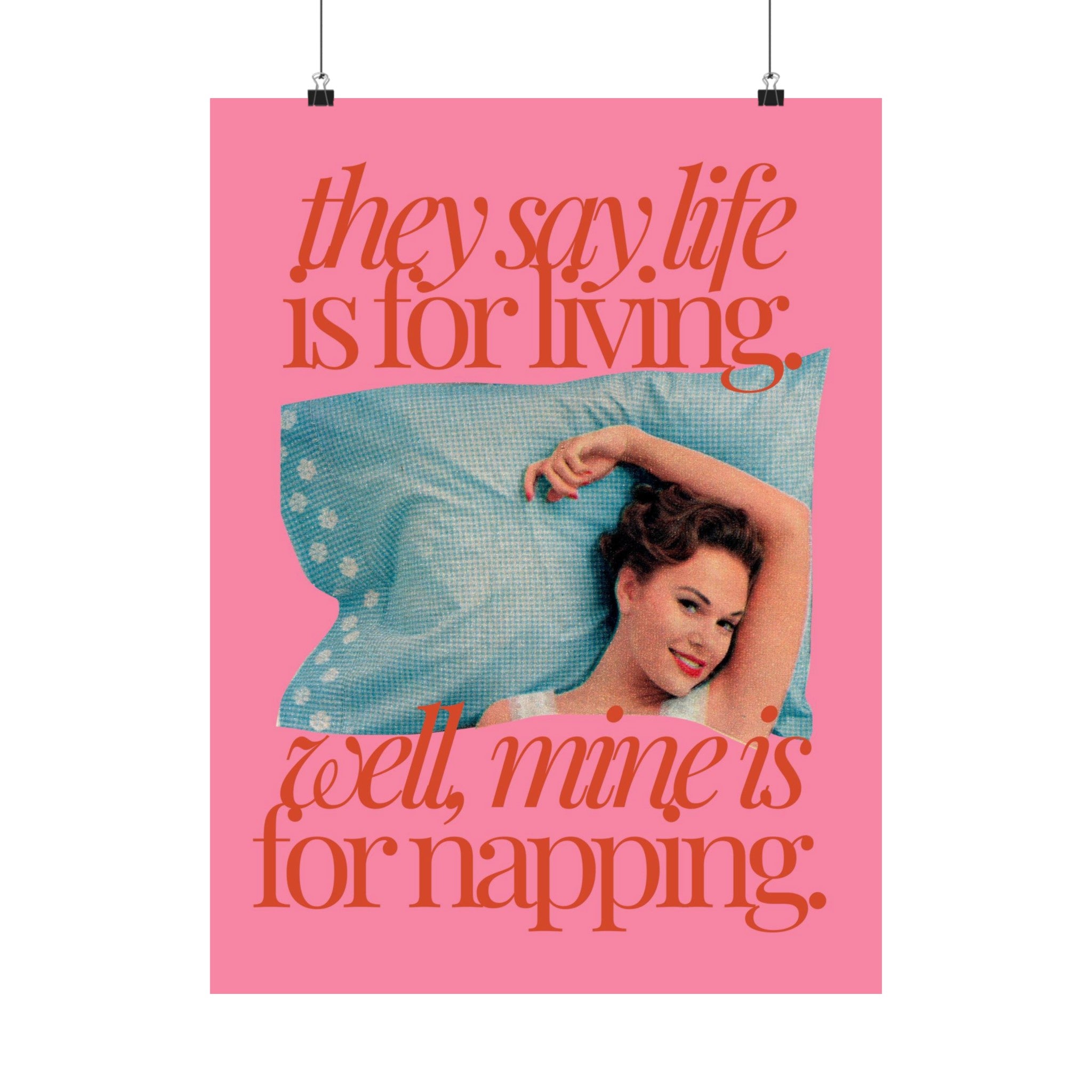 Life is For Napping Physical Poster