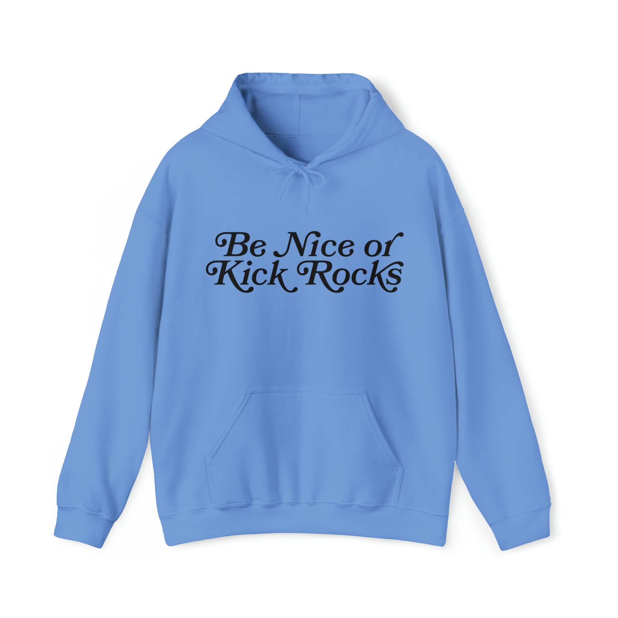 Be Nice or Kick Rocks Hoodie Sweatshirt – Stylish Comfort