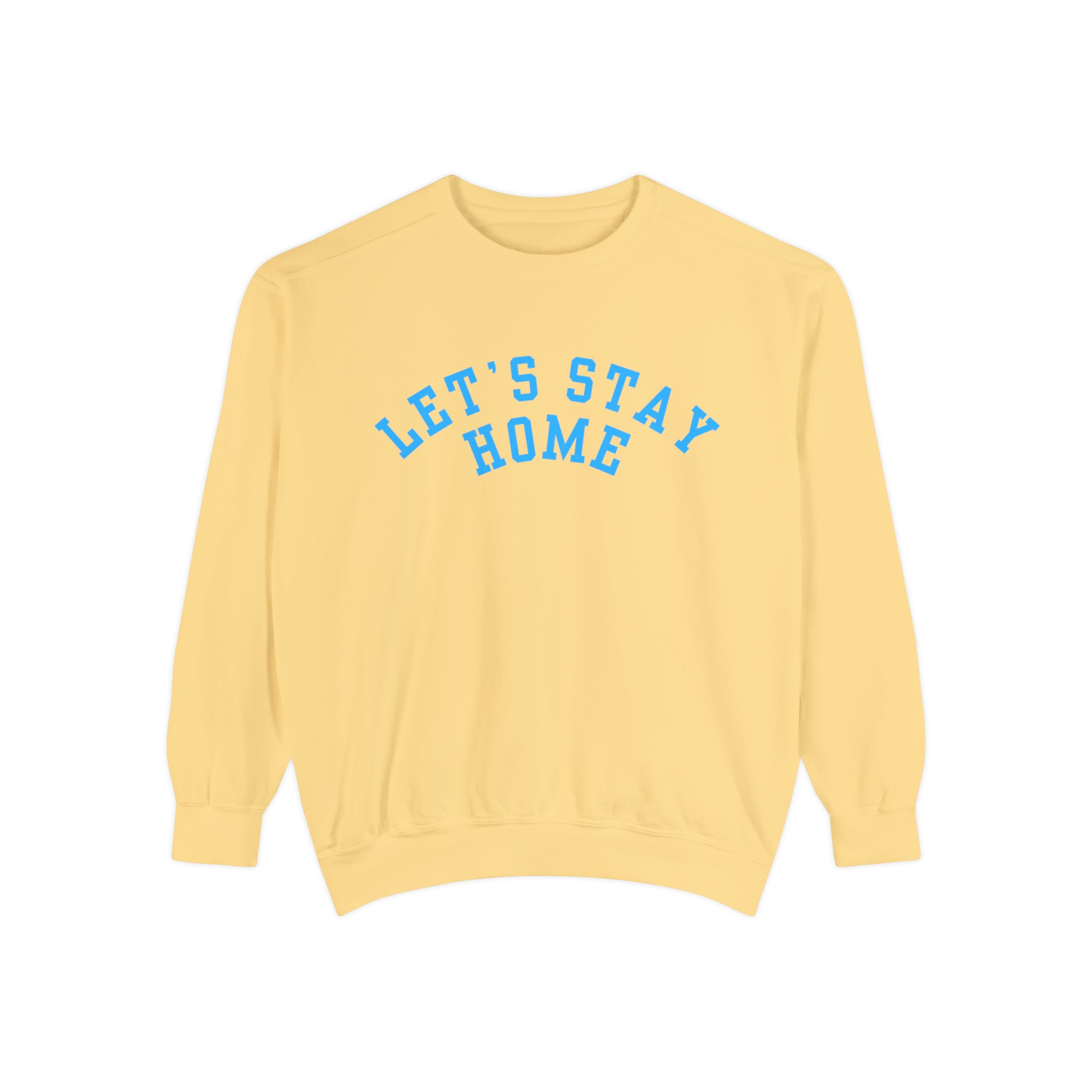 Let's Stay Home and Watch Our Shows Comfort Colors Crewneck Sweatshirt