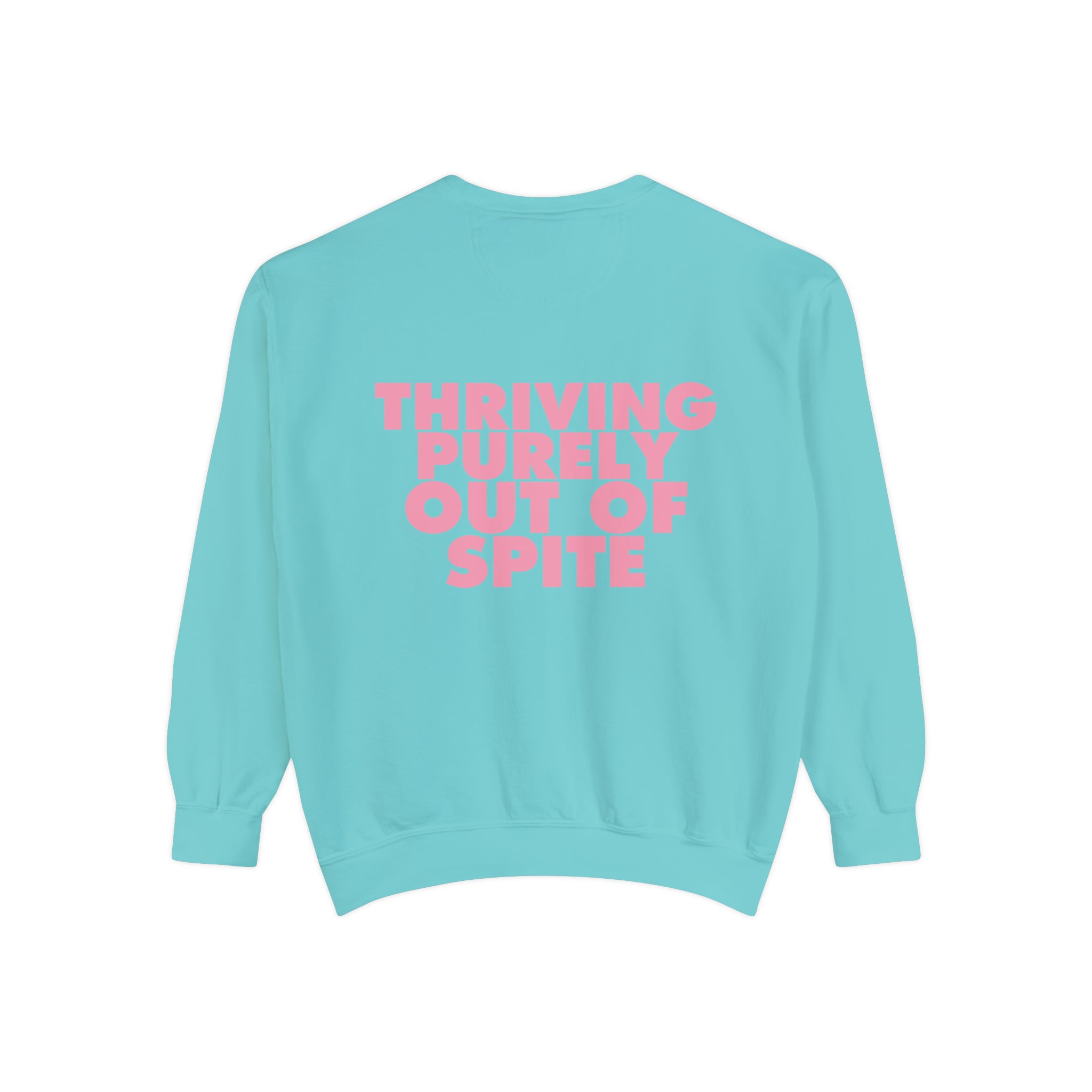 Thriving Purely Out of Spite Comfort Colors Crewneck Sweatshirt