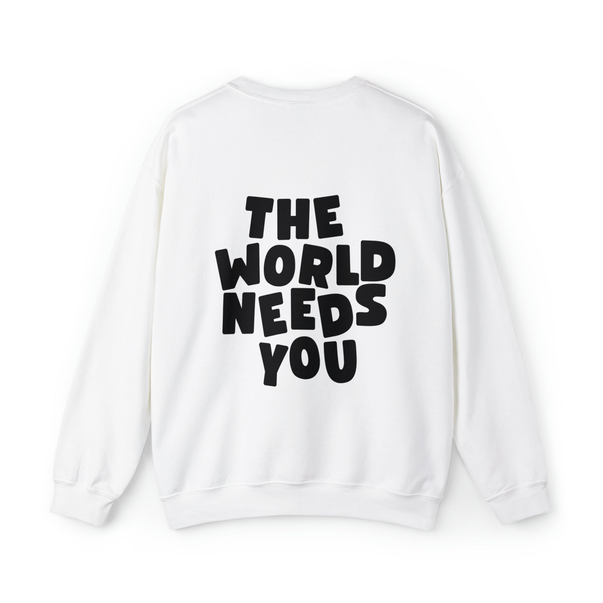 The World Needs You Crewneck Sweatshirt