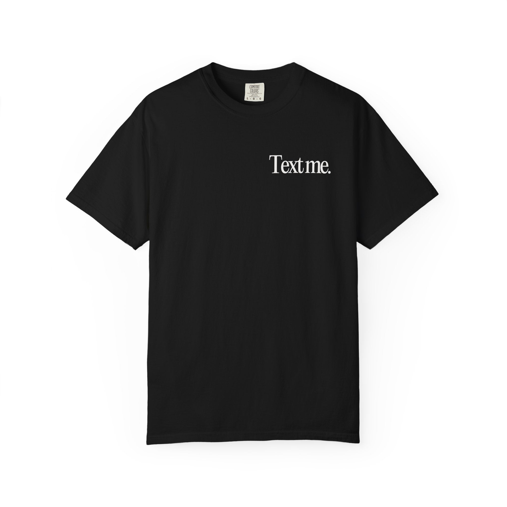 Text me When You Get Home Comfort Colors T-Shirt